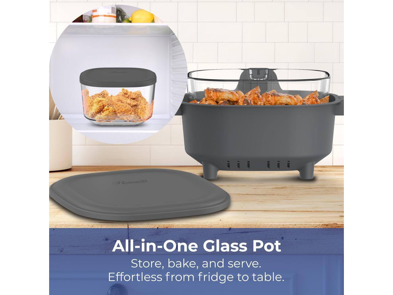 All-in-One Glass Pot  
Store, bake, and serve.  
Effortless from fridge to table.