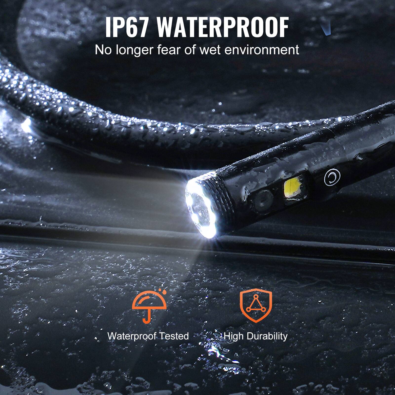 IP67 WATERPROOF  
No longer fear of wet environment  

Waterproof Tested  
High Durability