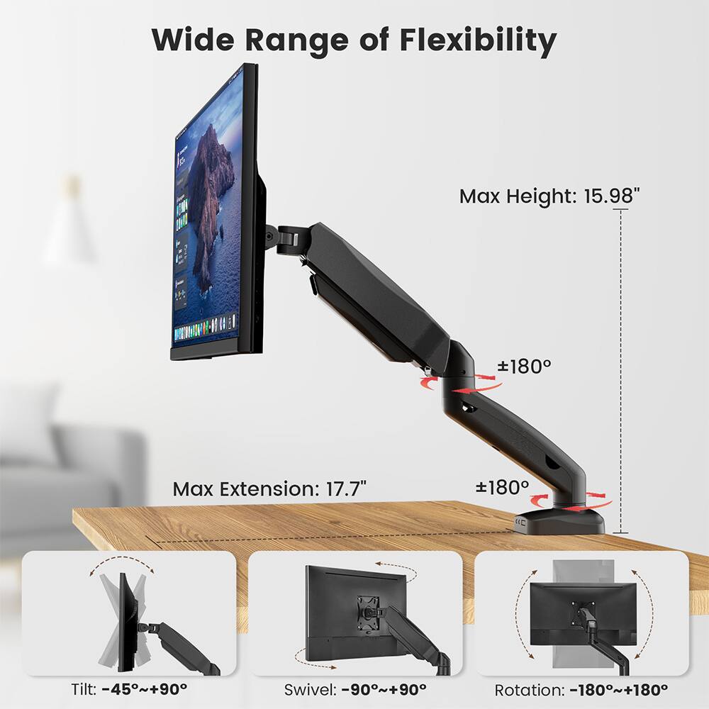 Wide Range of Flexibility

Max Height: 15.98"

Max Extension: 17.7"

Tilt: -45°~+90°

Swivel: -90°~+90°

Rotation: -180°~+180°