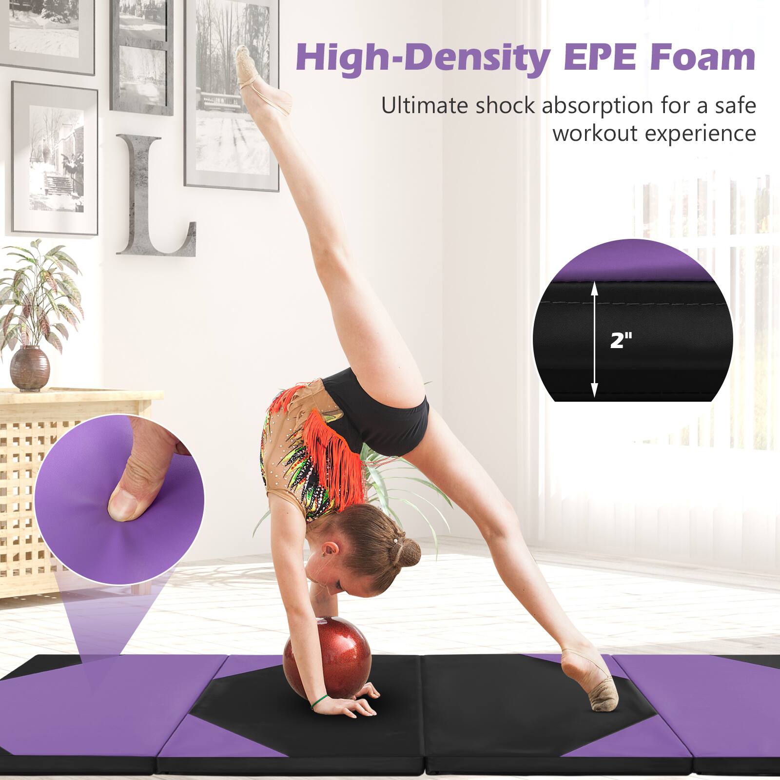 High-Density EPE Foam  
Ultimate shock absorption for a safe workout experience  
2"