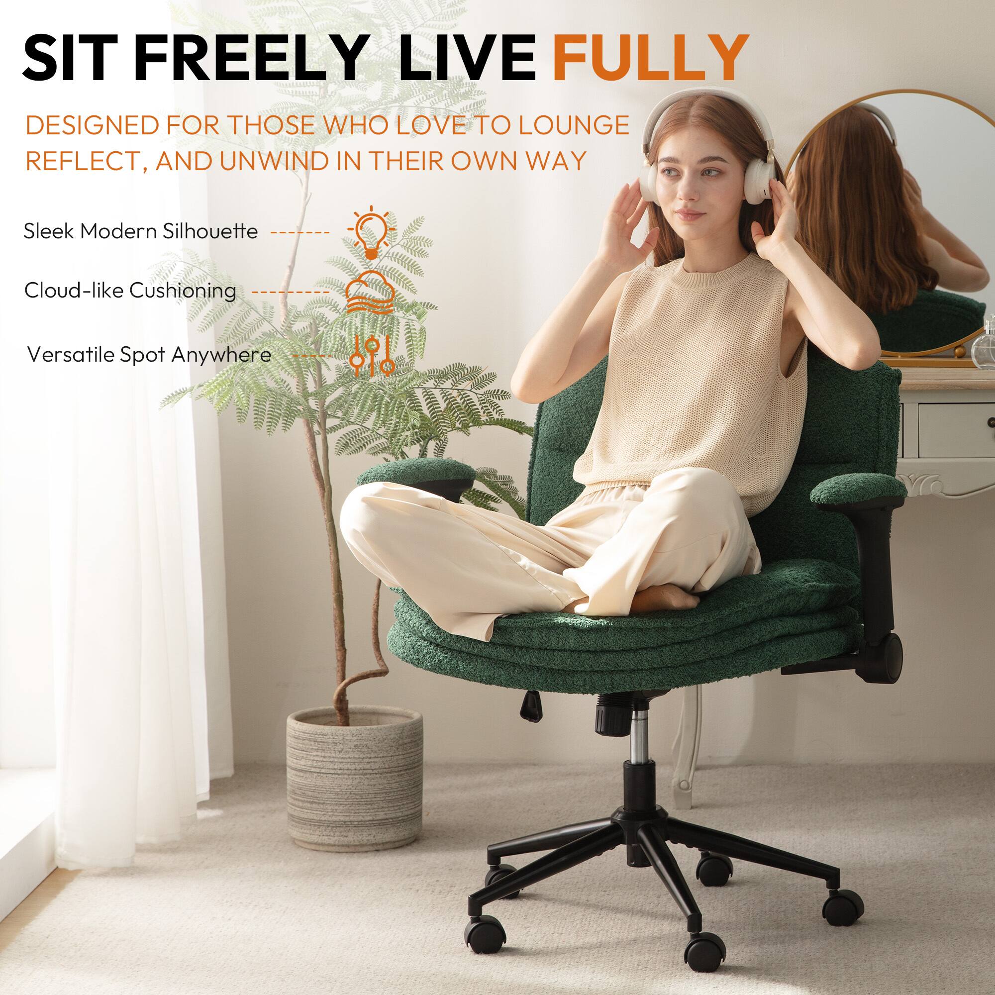 SIT FREELY LIVE FULLY  
DESIGNED FOR THOSE WHO LOVE TO LOUNGE, REFLECT, AND UNWIND IN THEIR OWN WAY  

Sleek Modern Silhouette  
Cloud-like Cushioning  
Versatile Spot Anywhere