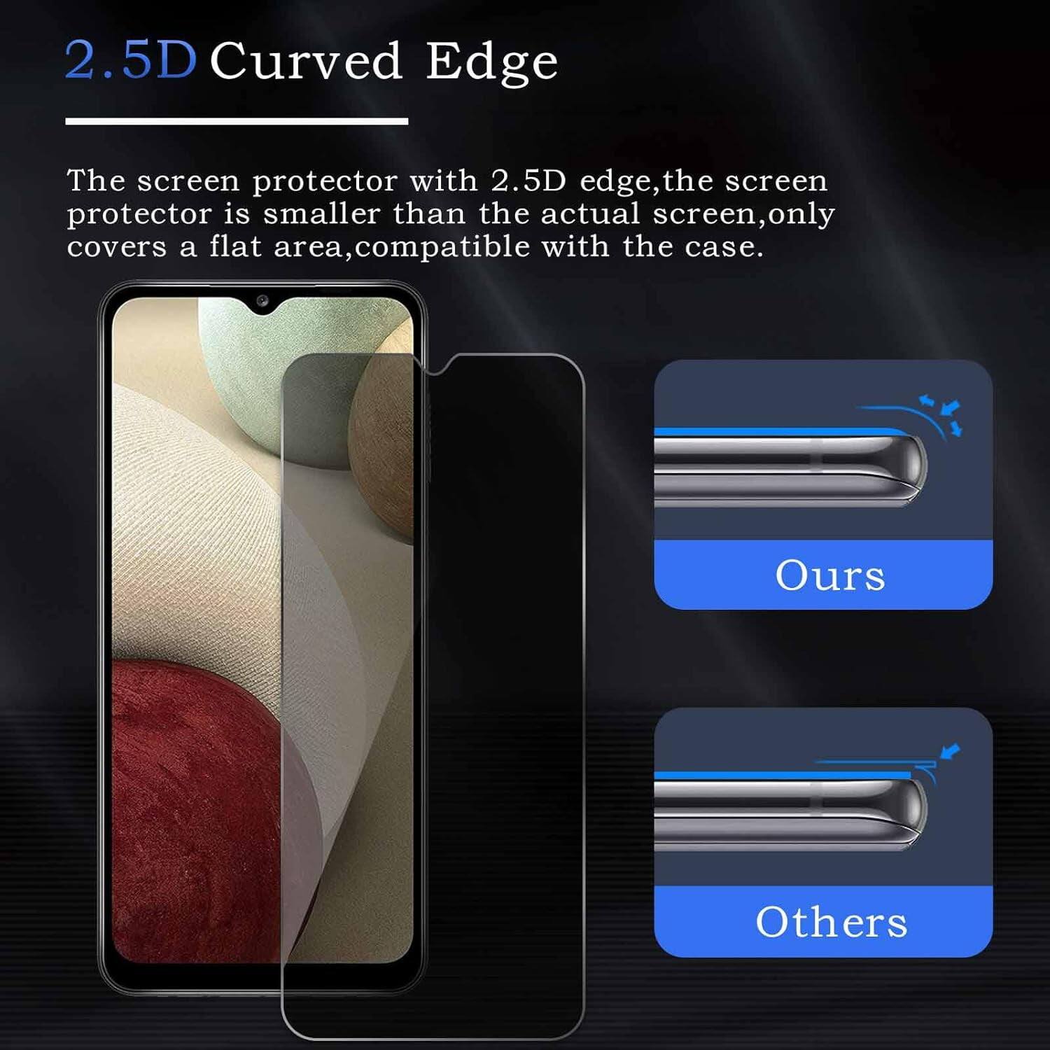 2.5D Curved Edge

The screen protector with 2.5D edge, the screen protector is smaller than the actual screen, only covers a flat area, compatible with the case.

Ours

Others
