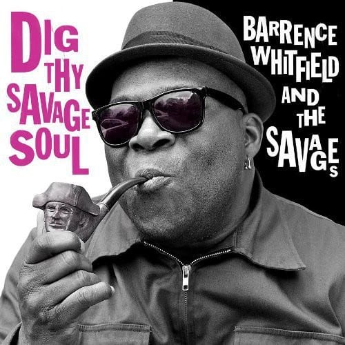 Barrence Whitfield - Dig Thy Savage Soul   - COMPACT DISCS [CD] price history on PriceWatchPro