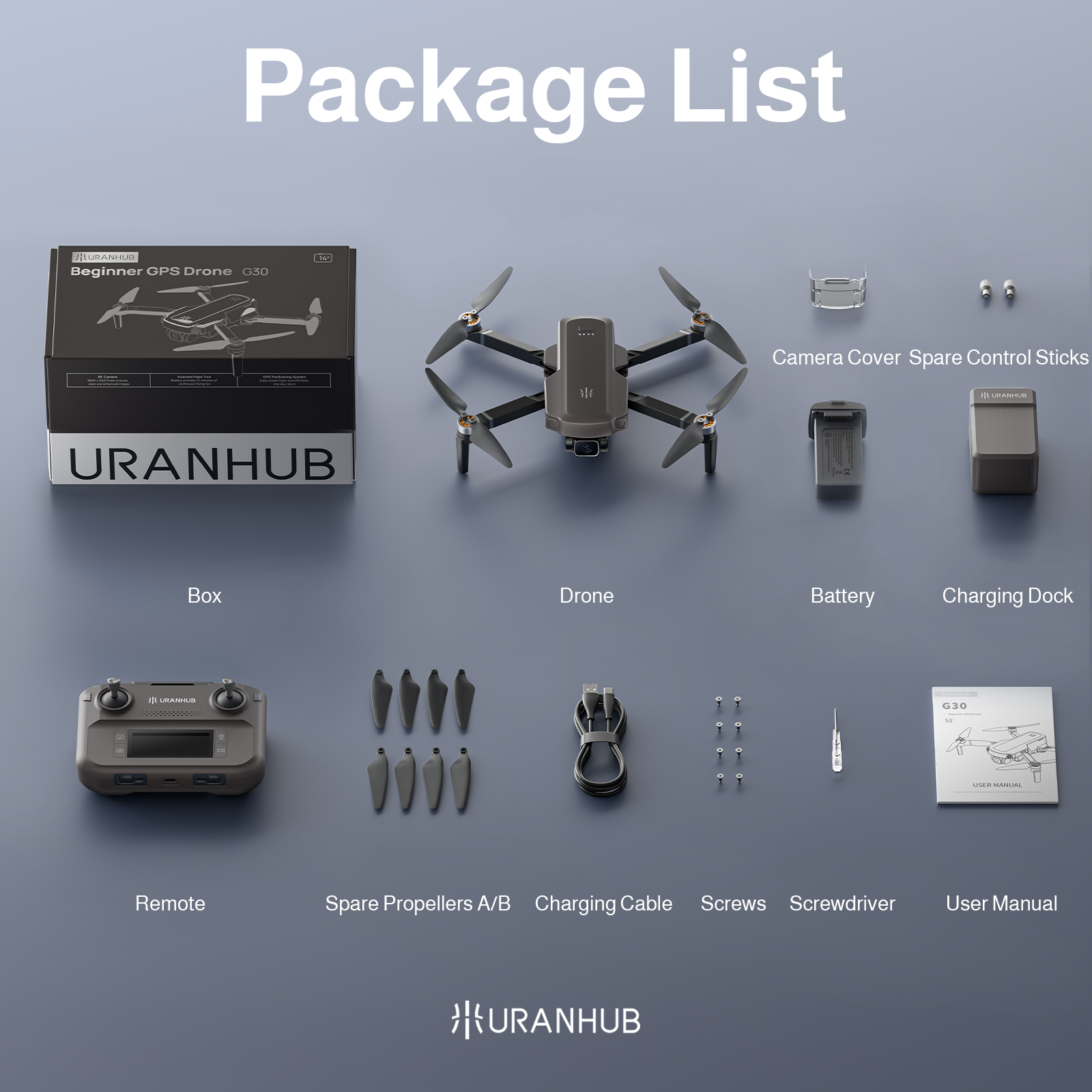 Package List

- Box
- Drone
- Battery
- Charging Dock
- Remote
- Spare Propellers A/B
- Charging Cable
- Screws
- Screwdriver
- User Manual
- Camera Cover
- Spare Control Sticks

URANHUB