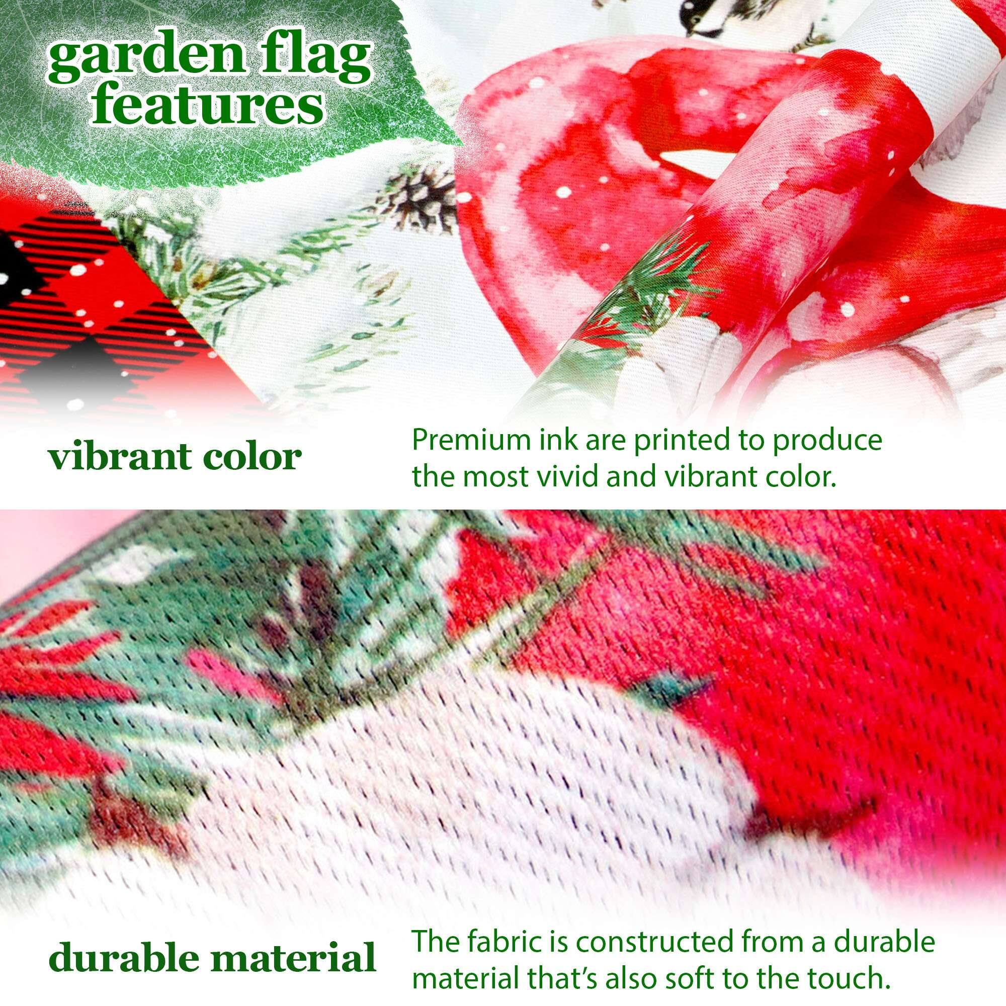 garden flag features

vibrant color
Premium ink are printed to produce the most vivid and vibrant color.

durable material
The fabric is constructed from a durable material that's also soft to the touch.
