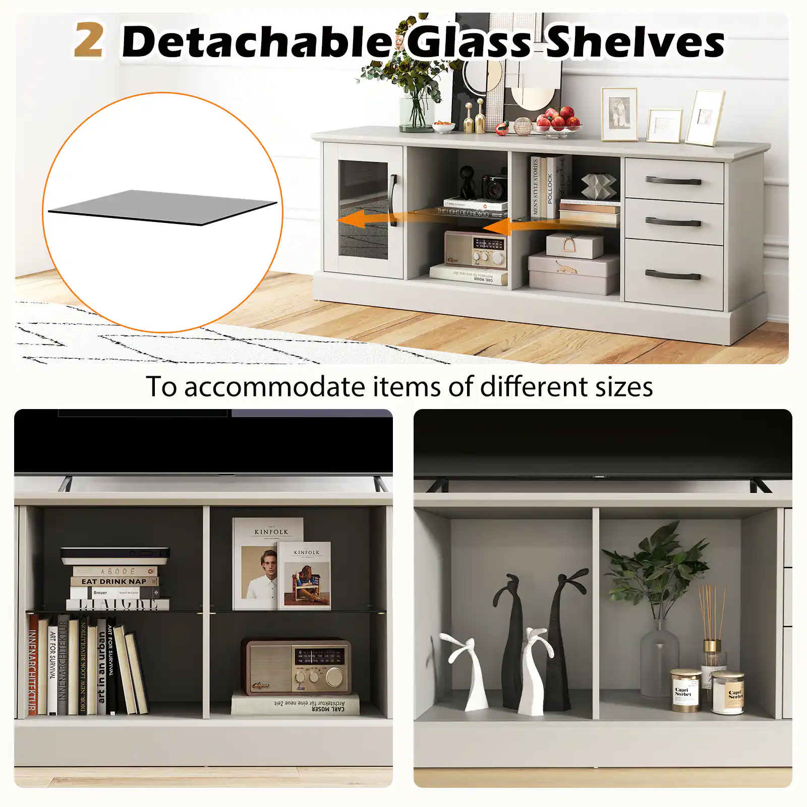 2 Detachable Glass Shelves

To accommodate items of different sizes