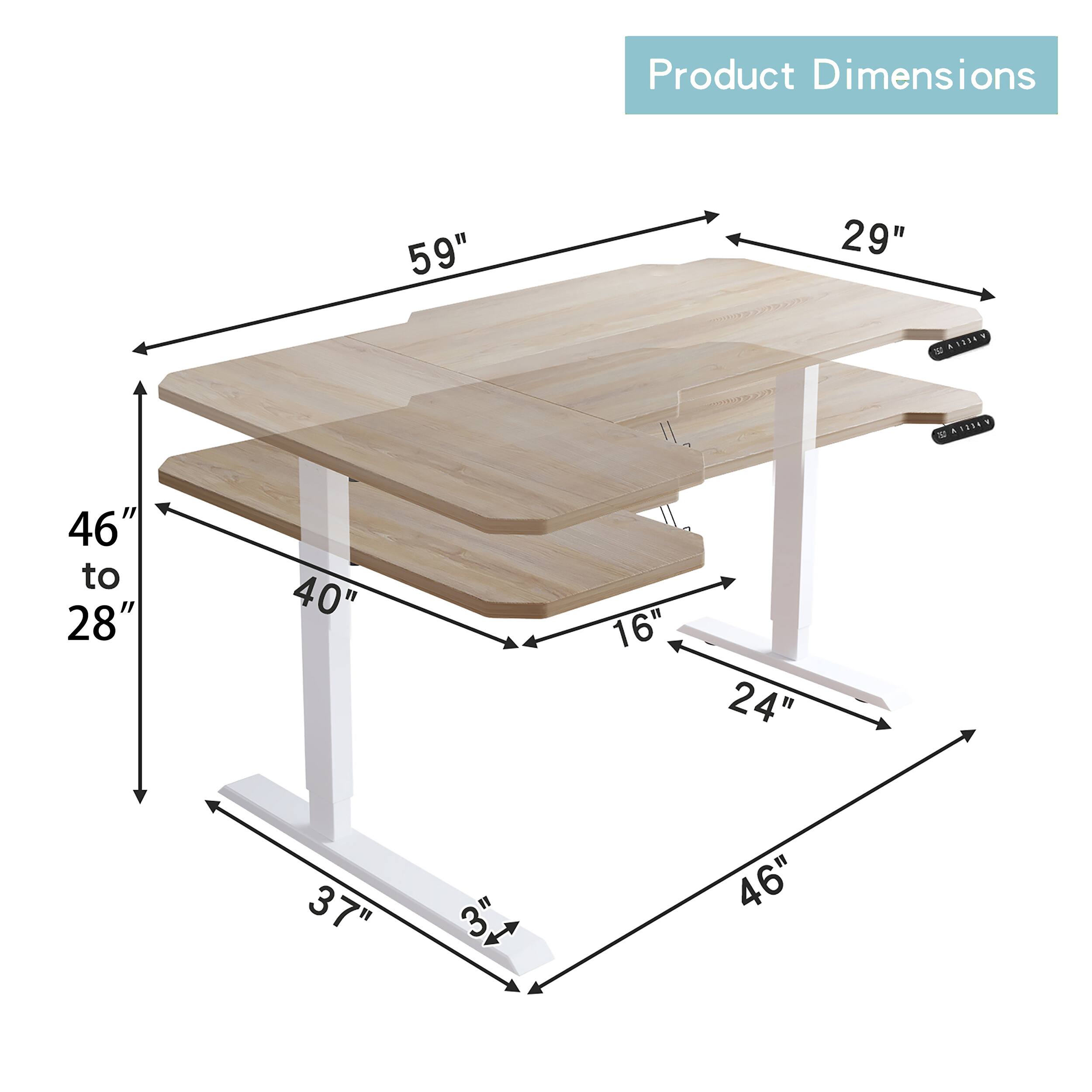 Product Dimensions: 59" x 29"  
Height: 46" to 28"  
Width: 40"  
Depth: 24"  
Leg Width: 16"  
Leg Height: 37"  
Overall Width: 46"