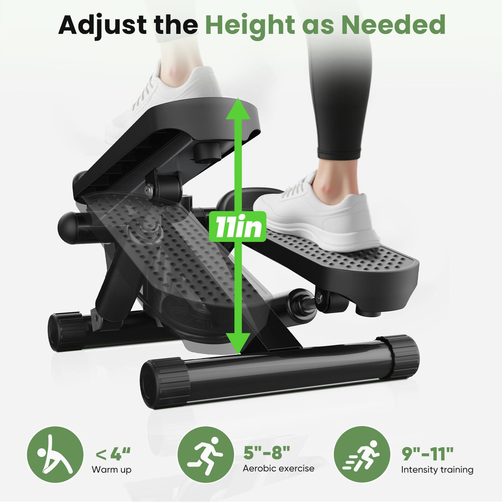 Adjust the Height as Needed

- <4" Warm up
- 5"-8" Aerobic exercise
- 9"-11" Intensity training