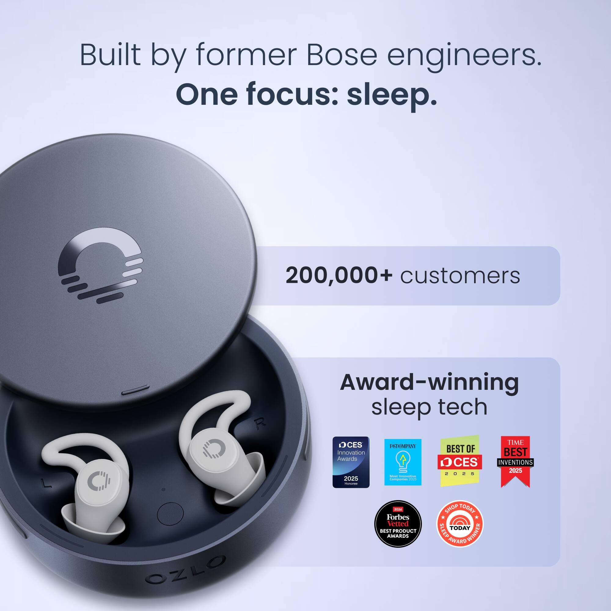 Built by former Bose engineers.  
One focus: sleep.  
200,000+ customers  

Award-winning sleep tech  
CES Innovation Awards 2025  
BEST OF CES 2025  
TIME BEST INVENTIONS 2025  
Forbes Vetted Product Awards  

SHOP TODAY