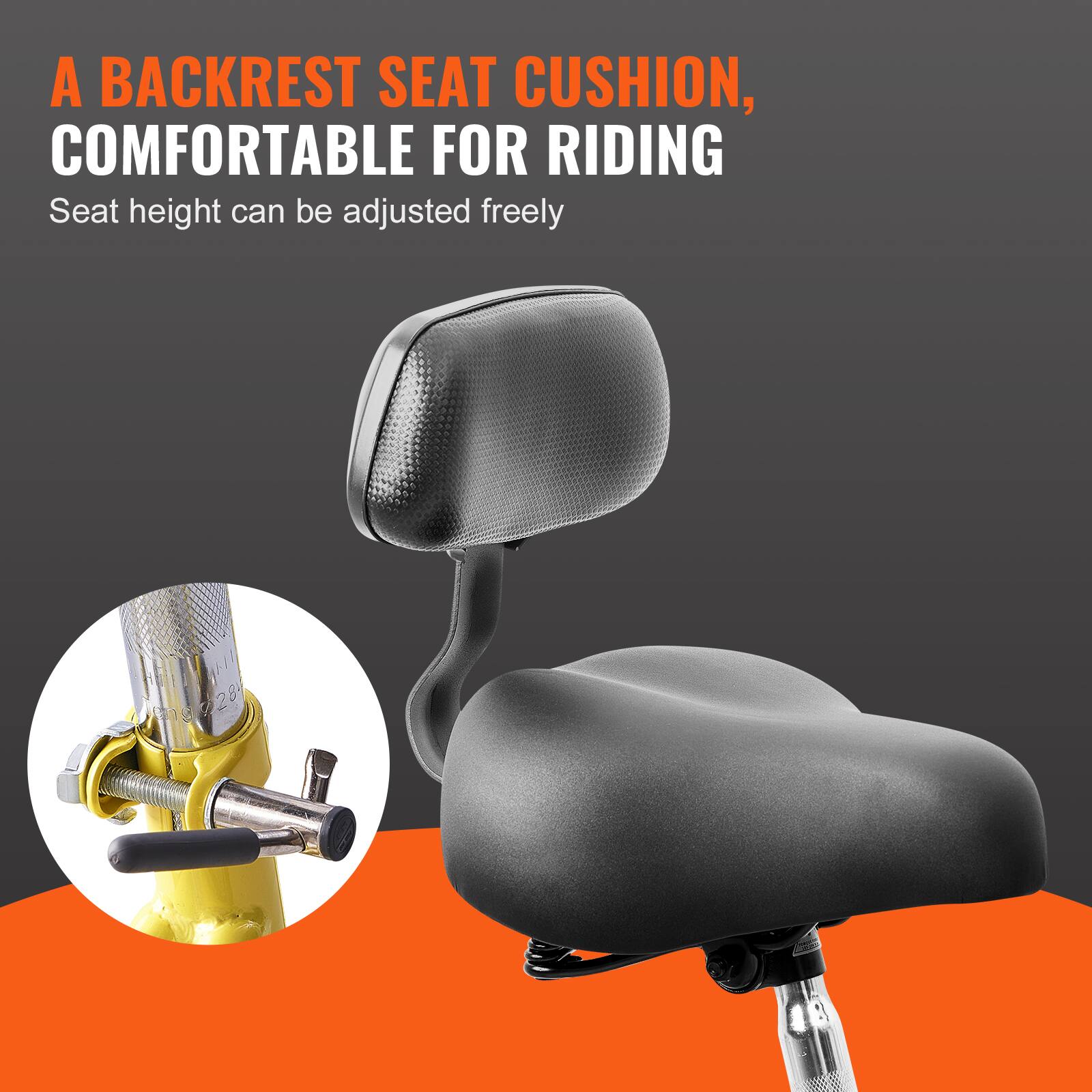 A BACKREST SEAT CUSHION, COMFORTABLE FOR RIDING
Seat height can be adjusted freely