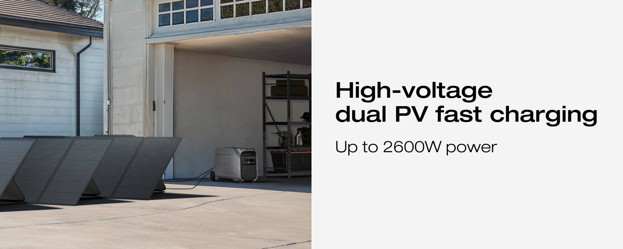 High-voltage dual PV fast charging Up to 2600W power