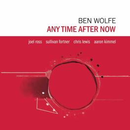 Ben Wolfe - Any Time After Now - VINYL LP