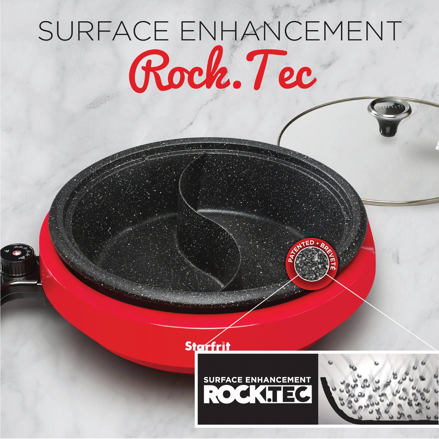 SURFACE ENHANCEMENT  
Roch.Tec  

Starfrit  

PATENTED • BREVETÉ  

SURFACE ENHANCEMENT  
ROCK.TEC