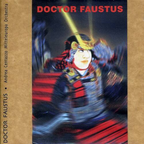 Orchestra Mitteleuropa  
Centazzo Andrea  
DOCTOR FAUSTUS  
DOCTOR FAUSTUS