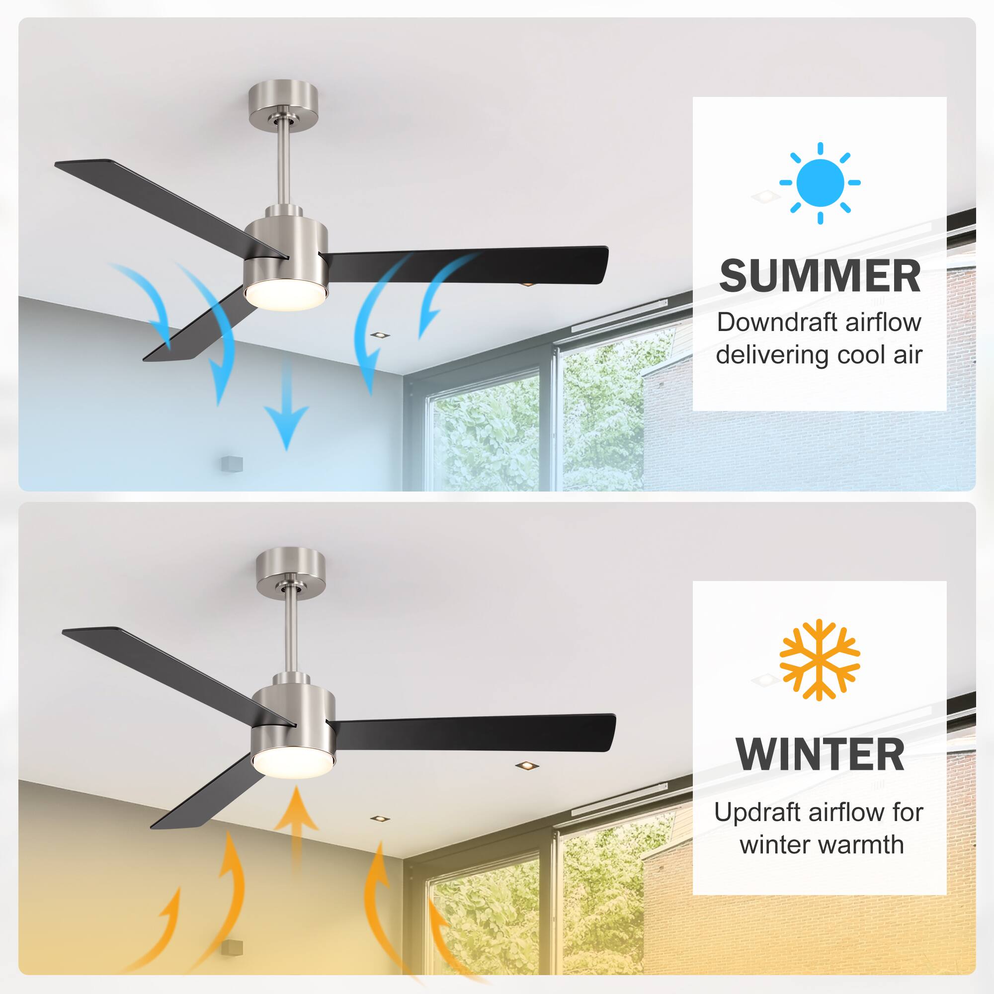 SUMMER  
Downdraft airflow delivering cool air  

WINTER  
Updraft airflow for winter warmth