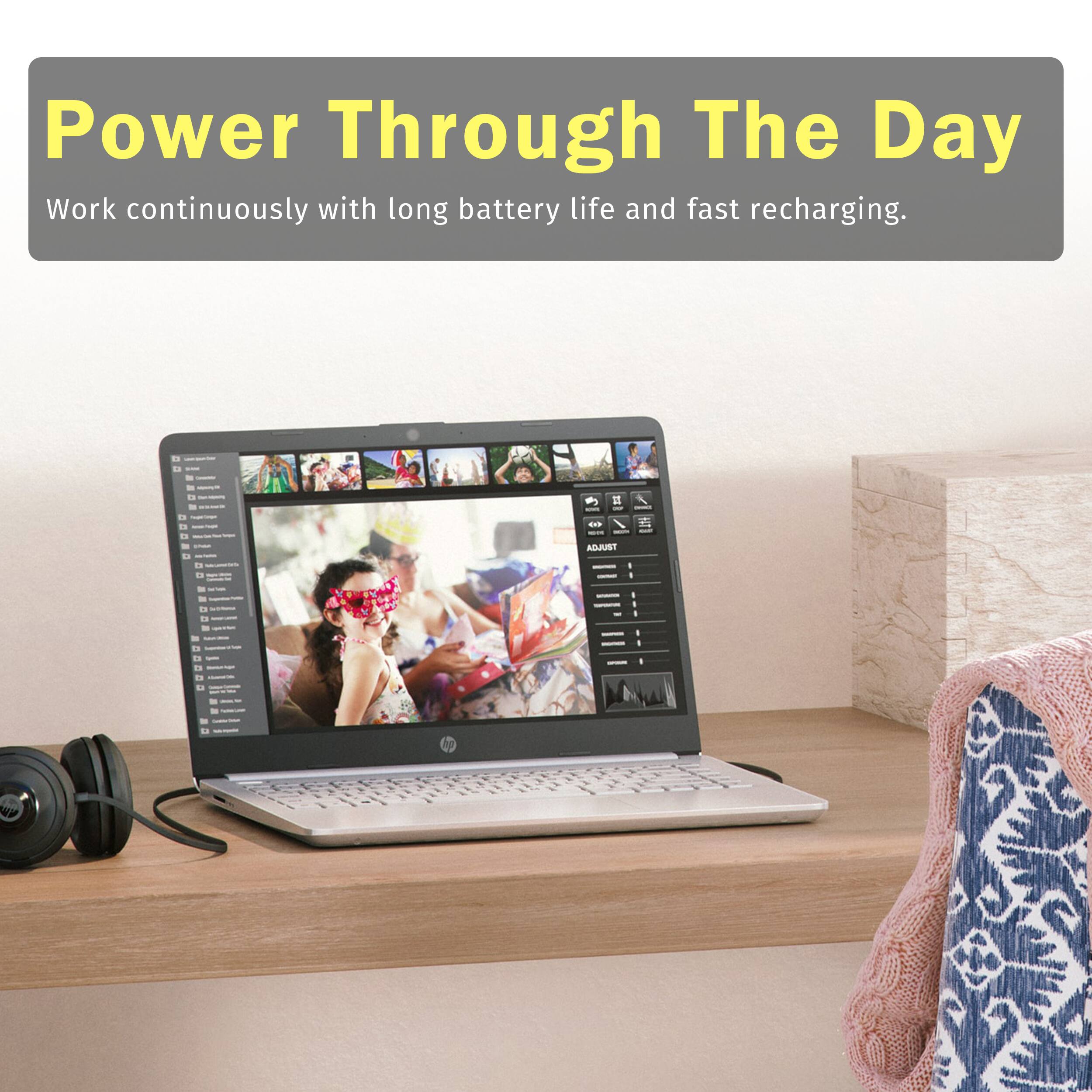 Power Through The Day  
Work continuously with long battery life and fast recharging.