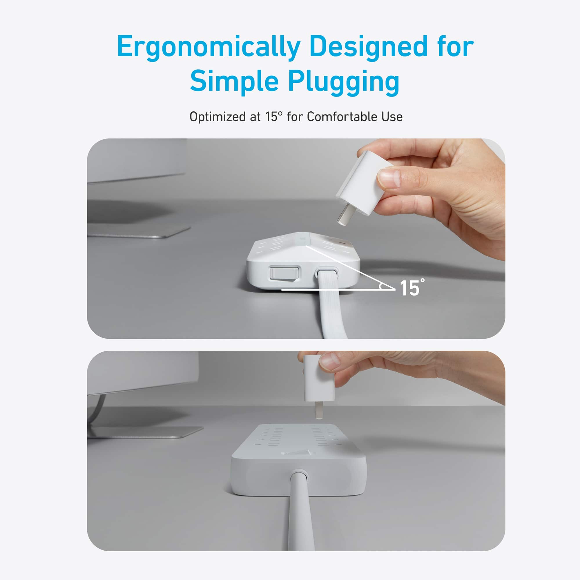 Ergonomically Designed for Simple Plugging Optimized at 15 for Comfortable Use