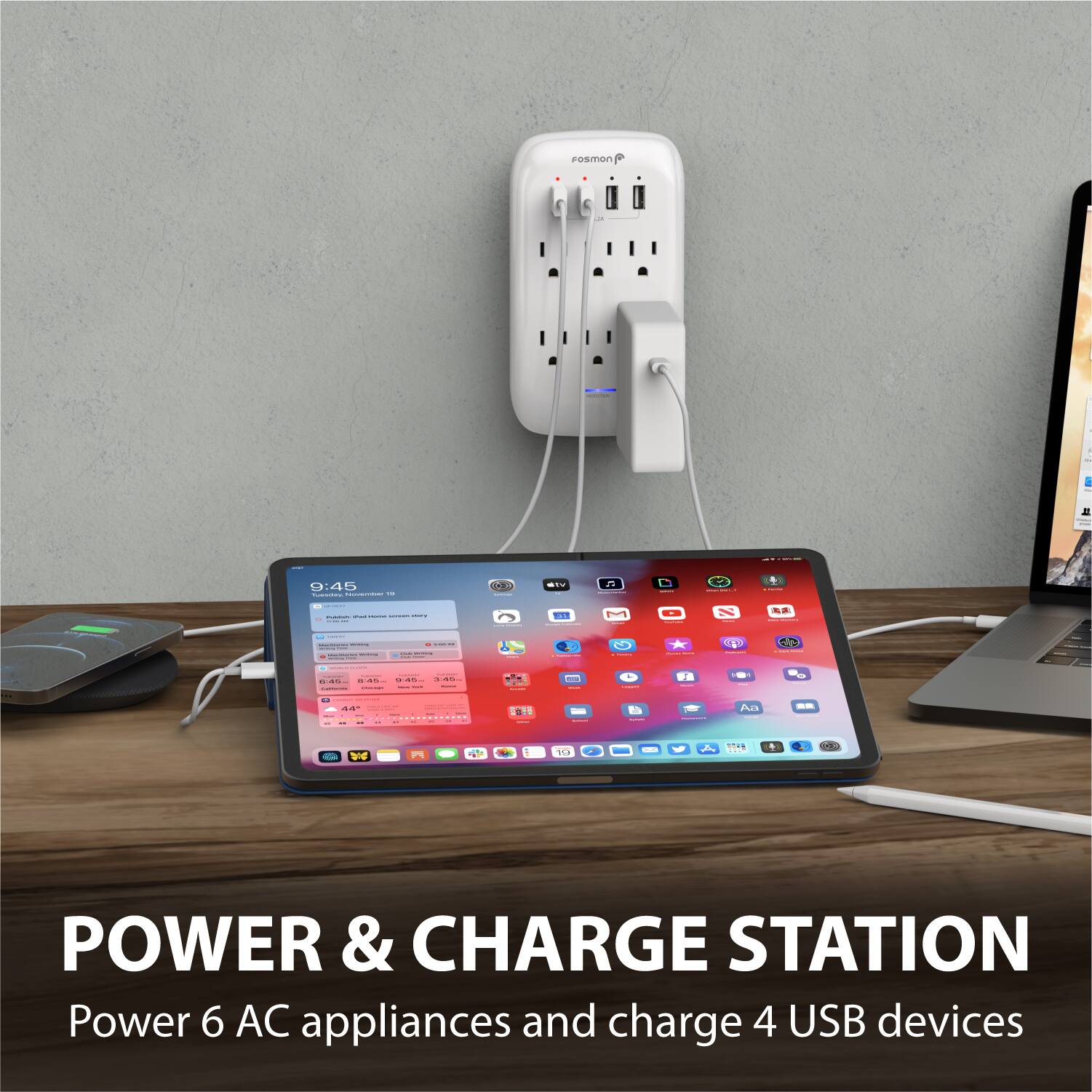 POWER & CHARGE STATION
Power 6 AC appliances and charge 4 USB devices
oSmon = 9:45