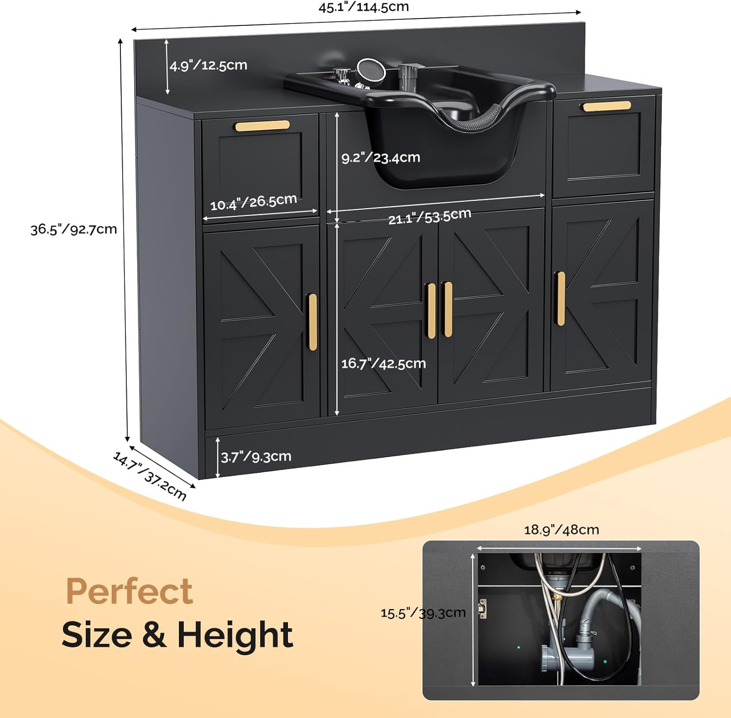 45.1"/114.5cm  
4.9"/12.5cm  
9.2"/23.4cm  
36.5"/92.7cm  
10.4"/26.5cm  
14.5cm  
21.1"/53.5cm  
16.7"/42.5cm  
14.7"/37.2cm  
3.7"/9.3cm  
18.9"/48cm  
15.5"/39.3cm  

Perfect Size & Height