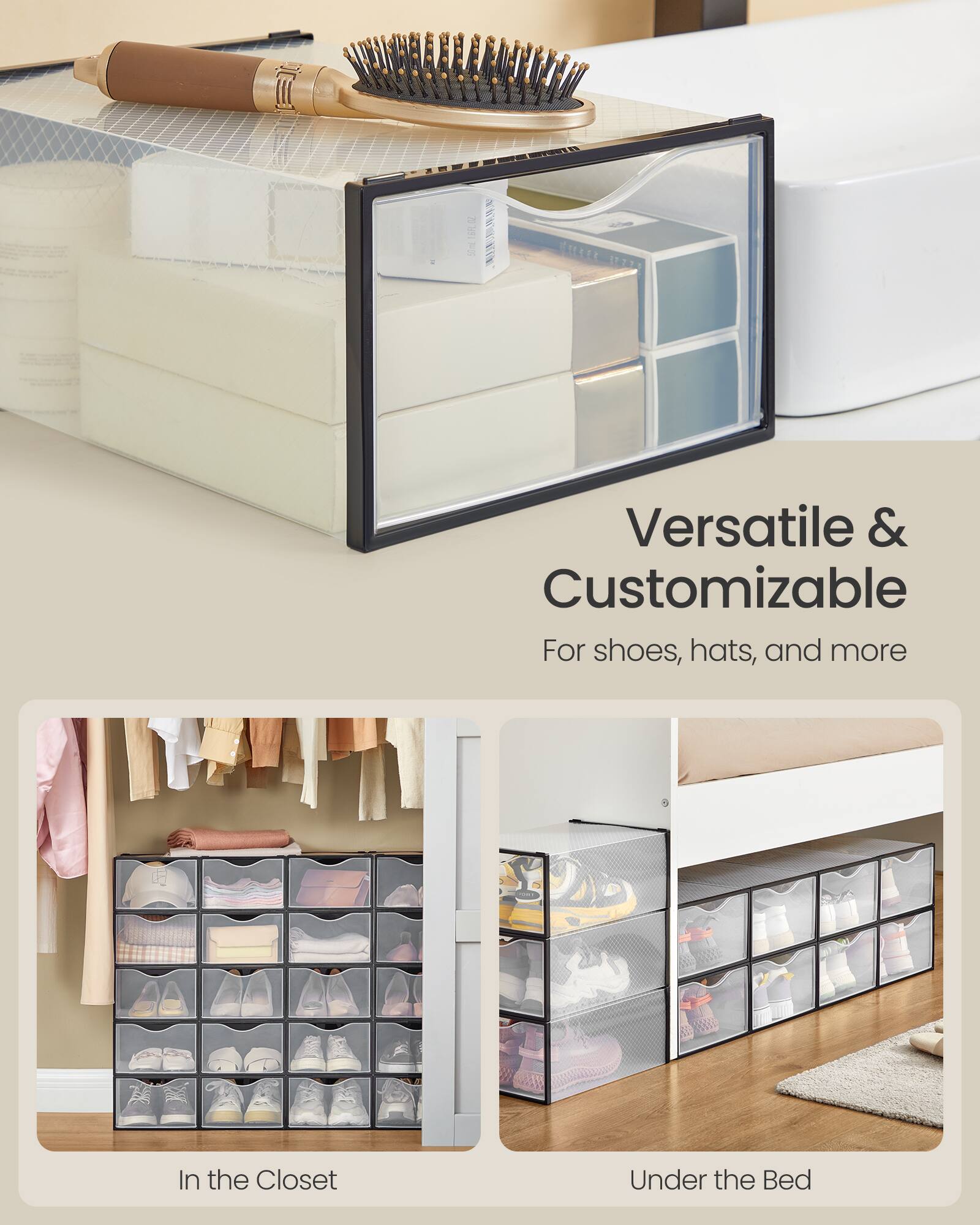 L N dRETE 17.72

Versatile & Customizable

For shoes, hats, and more

In the Closet

Under the Bed