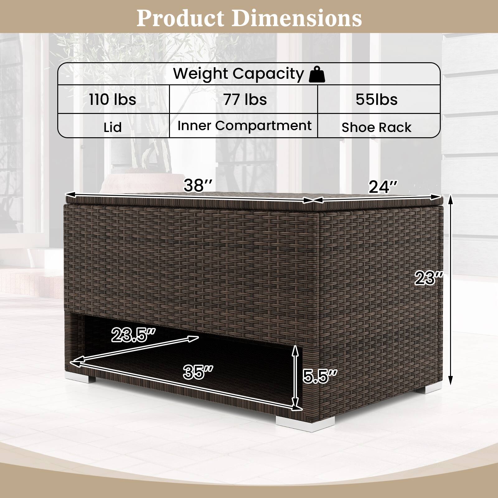 Product Dimensions

Weight Capacity
- Lid: 110 lbs
- Inner Compartment: 77 lbs
- Shoe Rack: 55 lbs

Dimensions
- Length: 38"
- Width: 24"
- Height: 23"
- Depth: 35"
- Height of Lid: 5.5"
- Depth of Inner Compartment: 23.5"