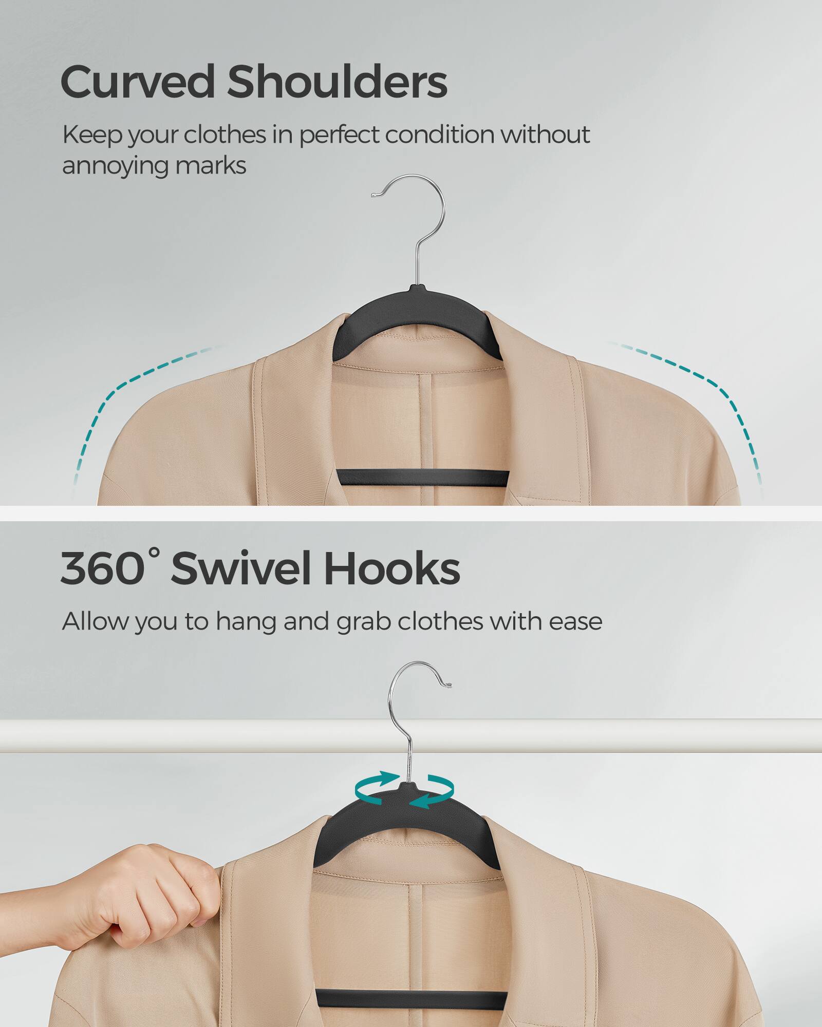 Curved Shoulders  
Keep your clothes in perfect condition without annoying marks

360° Swivel Hooks  
Allow you to hang and grab clothes with ease