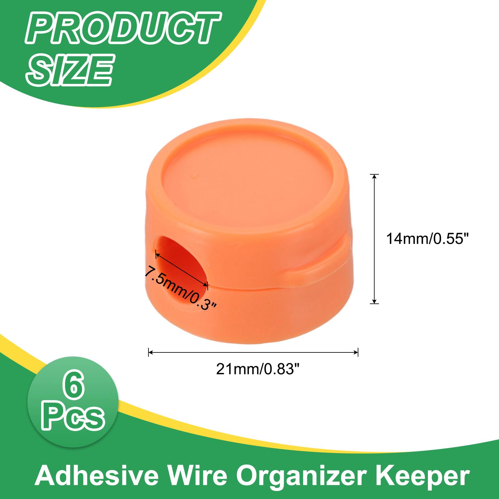 PRODUCT SIZE  
7.5mm/0.3"  
14mm/0.55"  
21mm/0.83"  
6 Pcs  
Adhesive Wire Organizer Keeper
