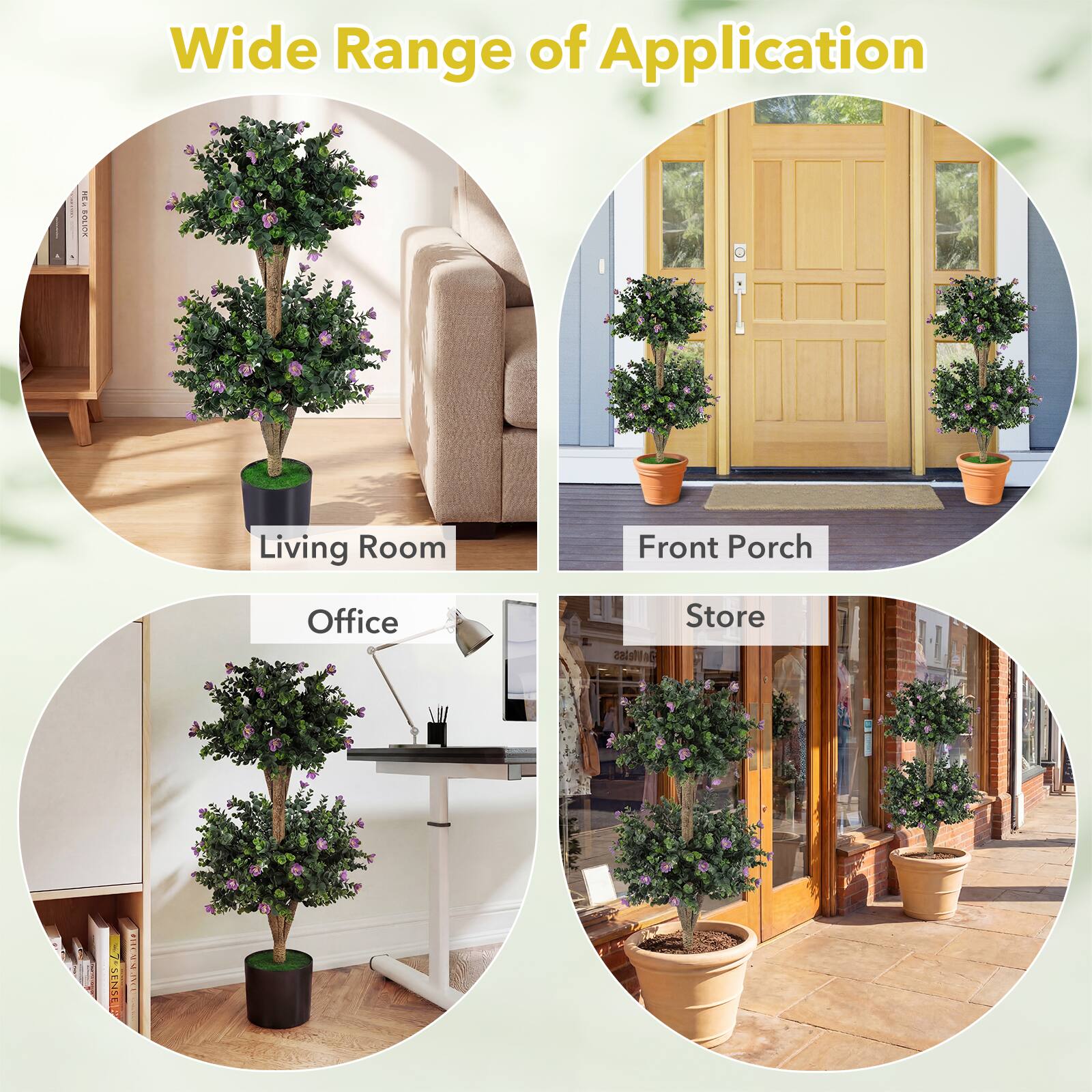 Wide Range of Application

- Living Room
- Front Porch
- Office
- Store