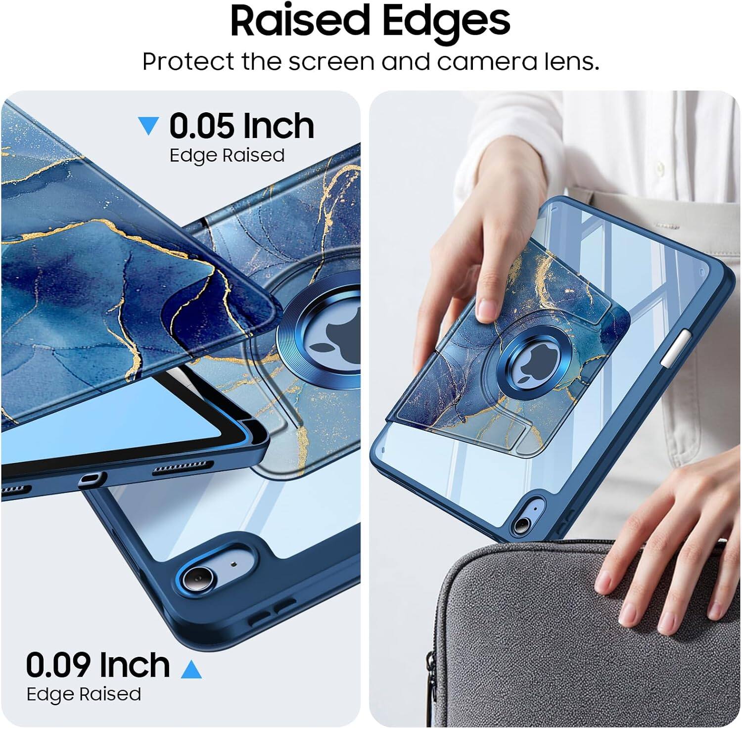 Raised Edges Protect the screen and camera lens.

0.05 Inch Edge Raised

0.09 Inch Edge Raised