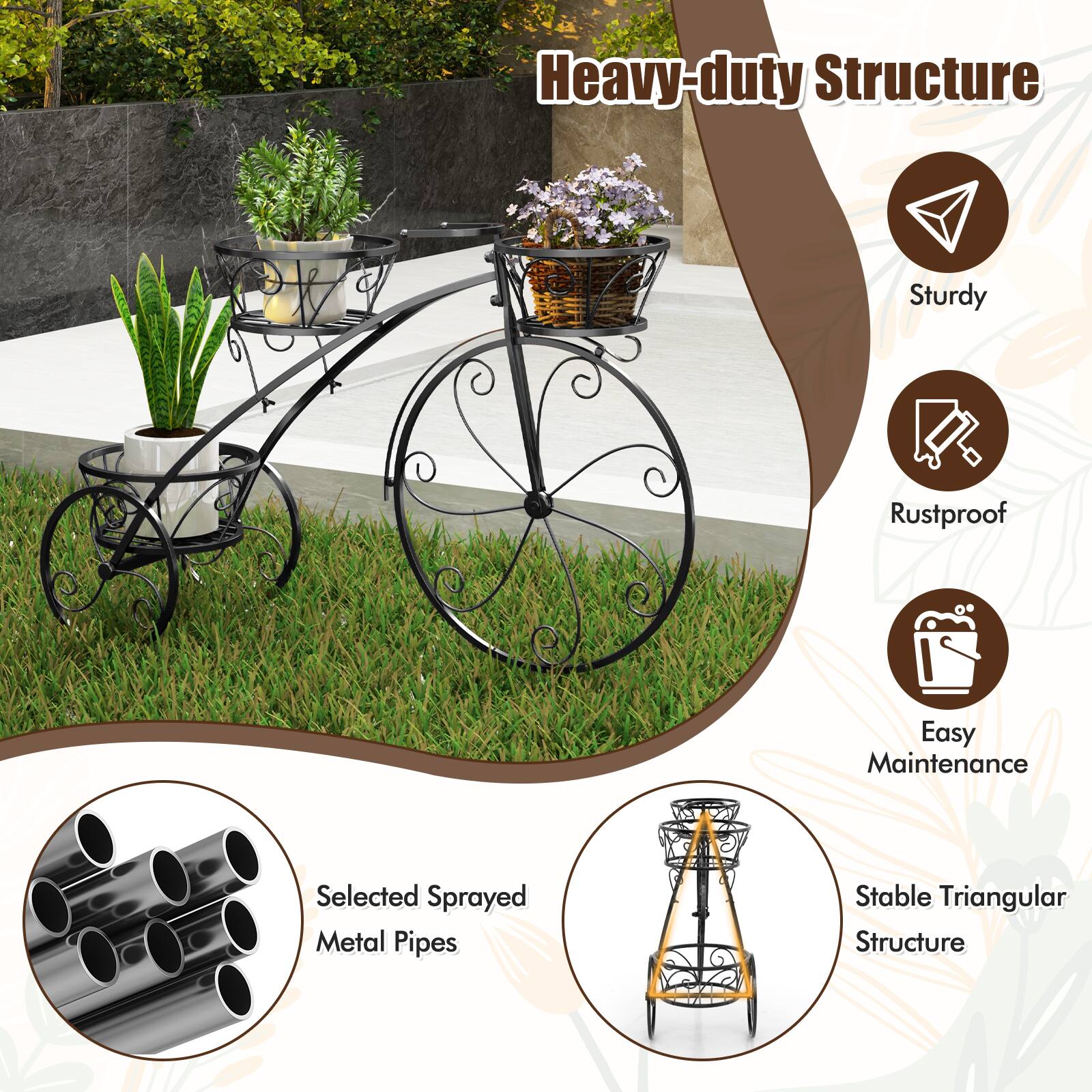 Heavy-duty Structure  
Sturdy  
Rustproof  
Easy Maintenance  
Selected Sprayed Metal Pipes  
Stable Triangular Structure