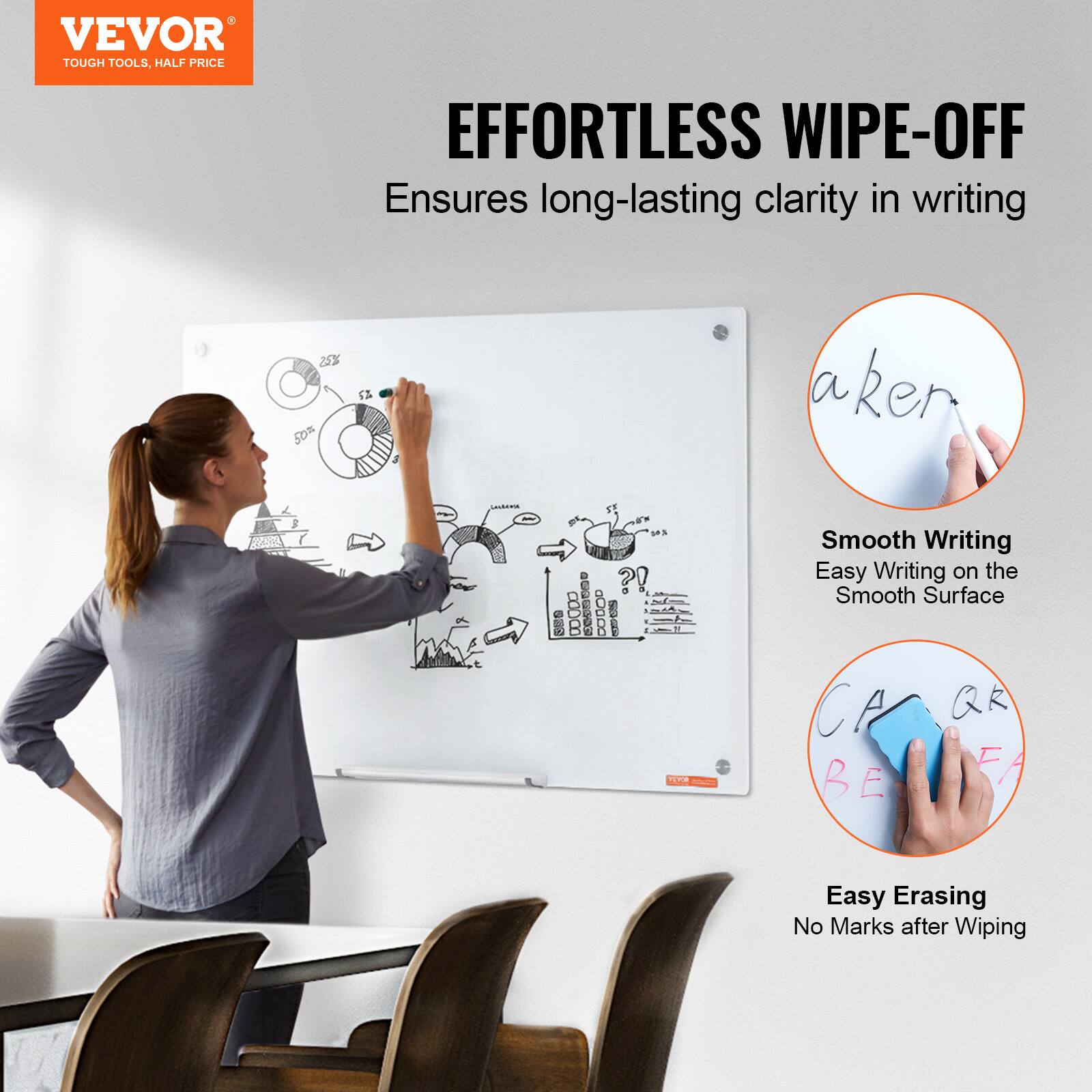 VEVOR  
TOUGH TOOLS, HALF PRICE  

EFFORTLESS WIPE-OFF  
Ensures long-lasting clarity in writing  

Smooth Writing  
Easy Writing on the Smooth Surface  

Easy Erasing  
No Marks after Wiping