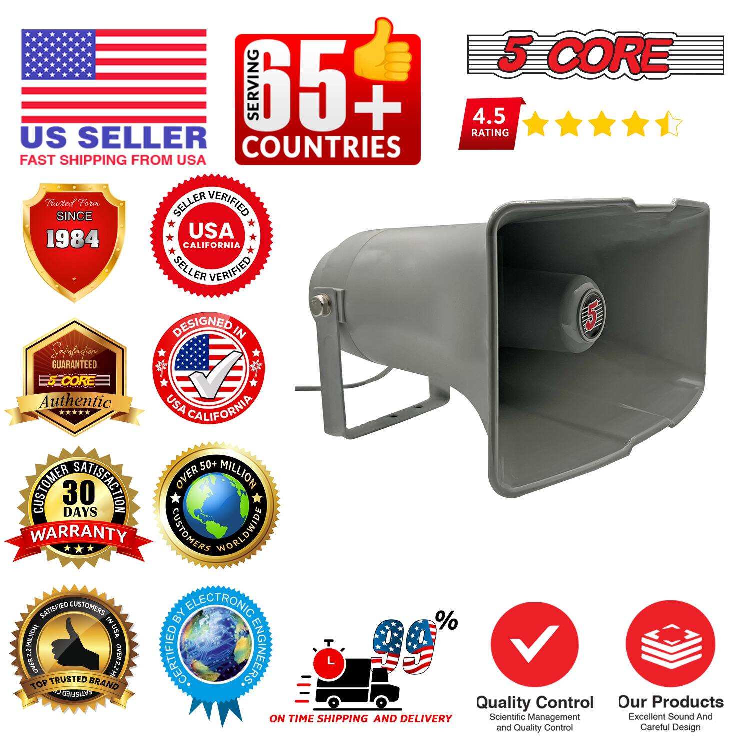 5 CORE  
SERVING 65+ COUNTRIES  
4.5 RATING  
US SELLER  
FAST SHIPPING FROM USA  
TRUSTED SINCE 1984  
USA CALIFORNIA SELLER VERIFIED  
DESIGNED IN USA  
GUARANTEED  
5 CORE Authentic  
USA CALIFORNIA  
50+ CUSTOMER SATISFACTION  
OVER MILLION CUSTOMERS WORLDWIDE  
30 DAYS WARRANTY  
SATISFIED CUSTOMERS  
BY ELECTRONIC ENGINEERS  
TOP TRUSTED BRAND  
Quality Control  
Our Products  
ON TIME SHIPPING AND DELIVERY  
Scientific Management  
Excellent Sound And Careful Design