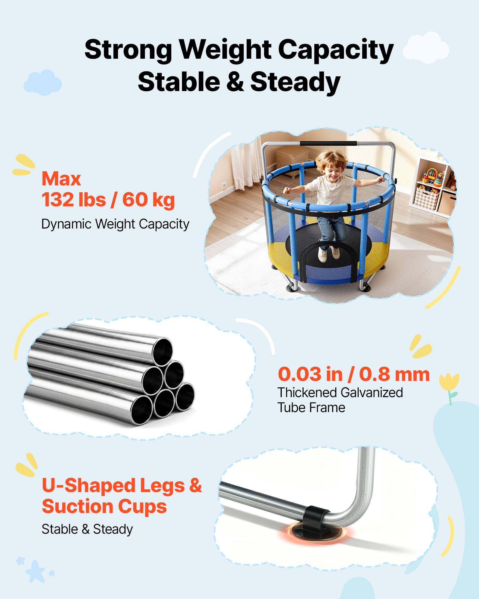 Strong Weight Capacity  
Stable & Steady  

Max 132 lbs / 60 kg  
Dynamic Weight Capacity  

0.03 in / 0.8 mm  
Thickened Galvanized Tube Frame  

U-Shaped Legs & Suction Cups  
Stable & Steady
