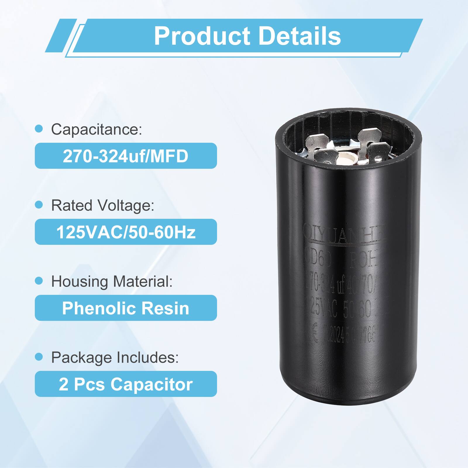 Product Details

- Capacitance: 270-324uf/MFD
- Rated Voltage: 125VAC/50-60Hz
- Housing Material: Phenolic Resin
- Package Includes: 2 Pcs Capacitor

IYUANHE D6D ROH 103 uf 4000 25VC 50 60 2024 I6