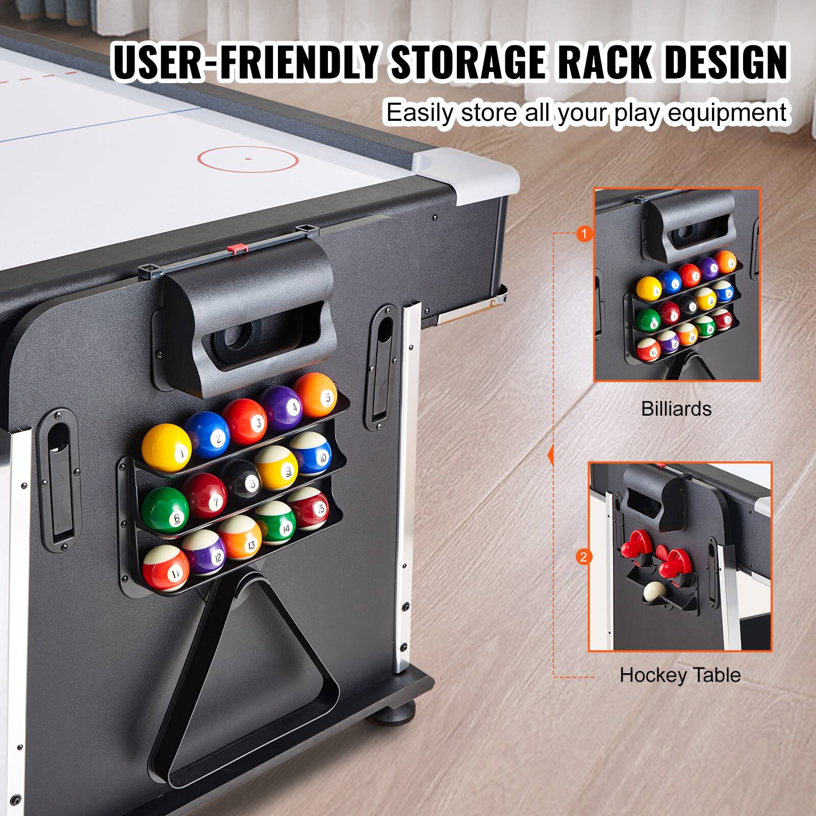 USER-FRIENDLY STORAGE RACK DESIGN Easily store all your play equipment 1 Billiards 2 Hockey Table