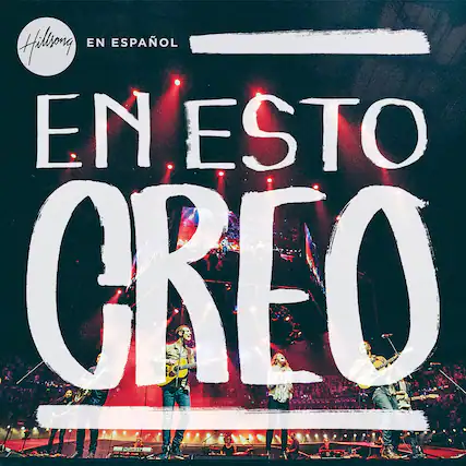 Hillsong
EN ESPAÑOL
EN ESTO CREO