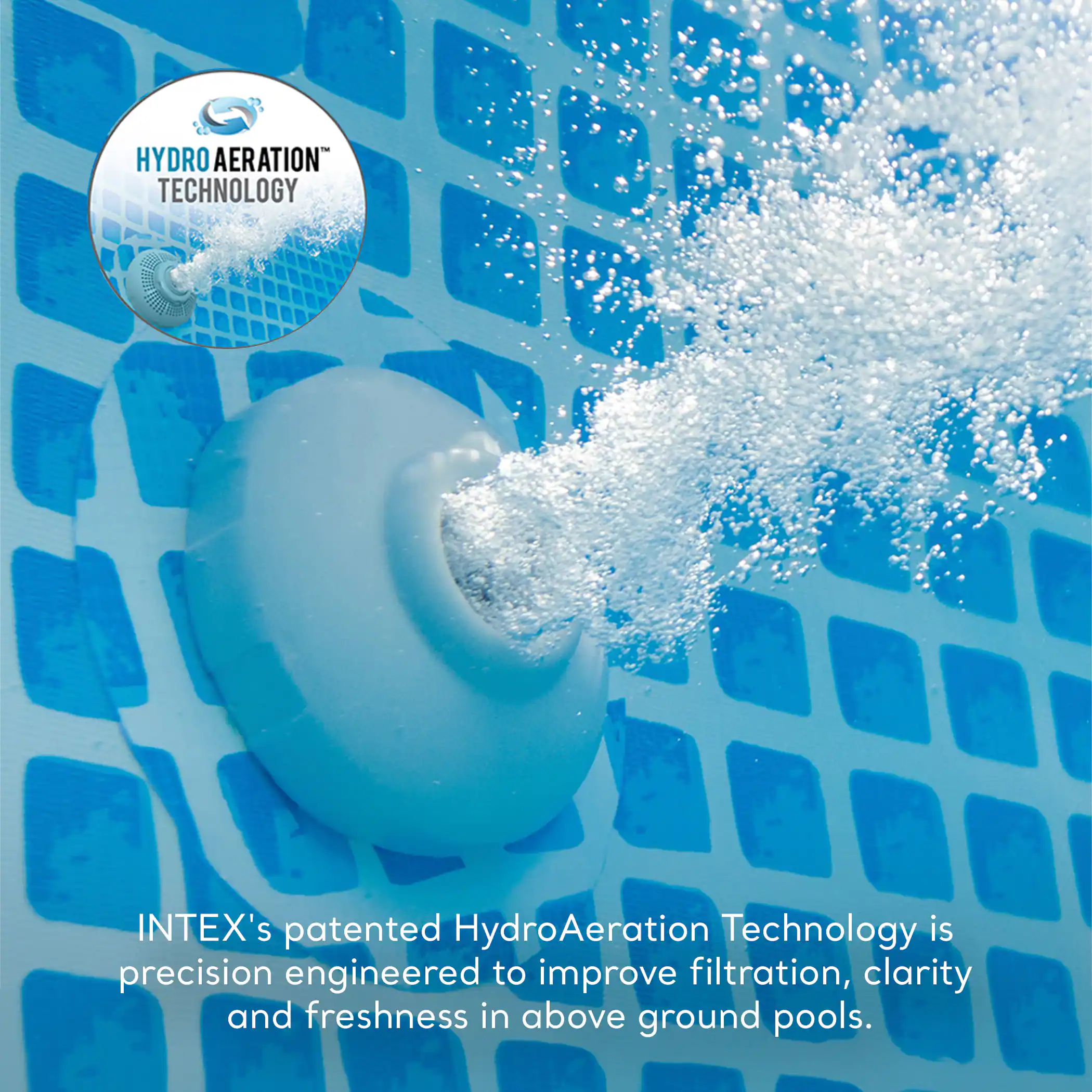 INTEX's patented HydroAeration Technology is precision engineered to improve filtration, clarity and freshness in above ground pools.