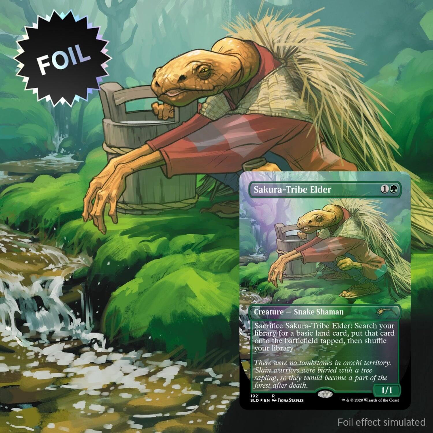 FOIL Sakura-Tribe Elder 1 Creature | Snake Shaman Sacrifice Sakura-Tribe Elder: Search your library for a basic land card, put that card onto the battlefield tapped, then shuffle your library. There were no tombstones in orochi territory. Slain warriors were buried with a tree sapling, so they would become a part of the forest after death. 1/1 192 E SLO . EN N FIONA STAPLES ! & e 2020 Wizards of the Coast Foil effect simulated