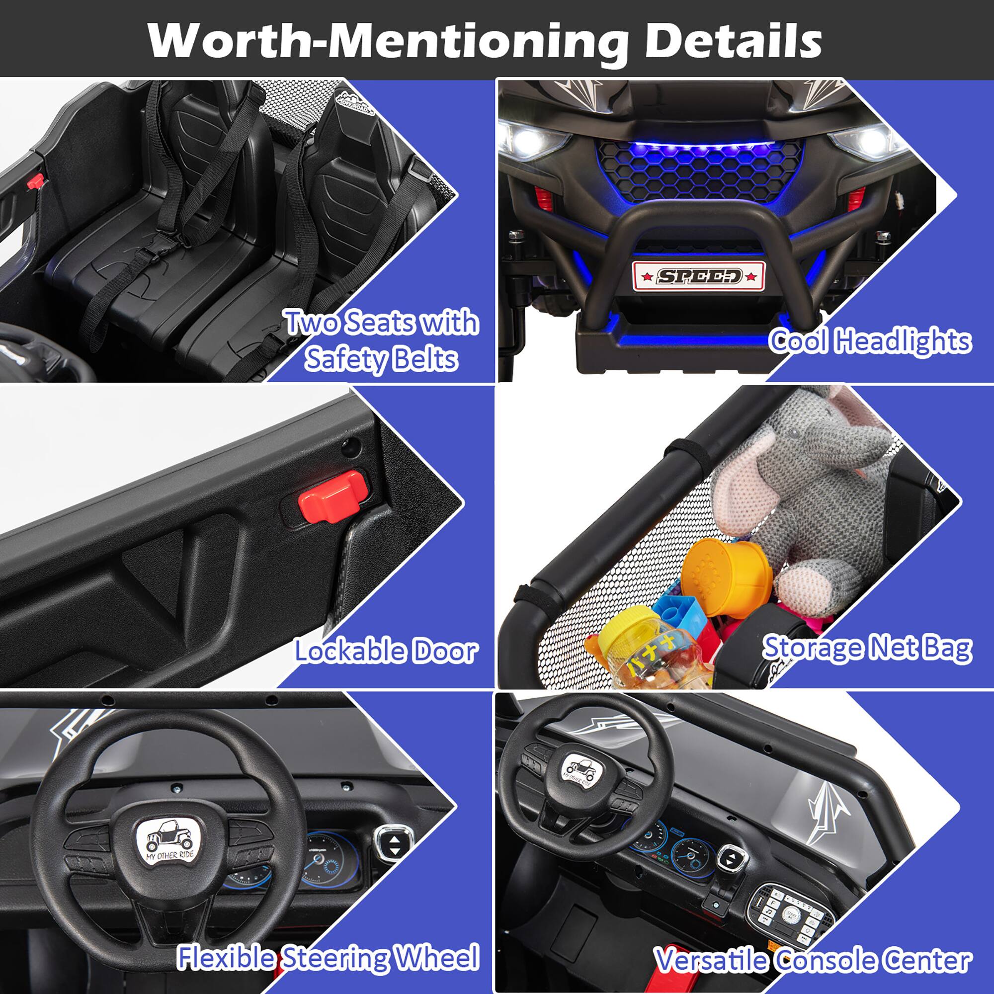 Worth-Mentioning Details

- Two Seats with Safety Belts
- Cool Headlights
- Lockable Door
- Storage Net Bag
- Flexible Steering Wheel
- Versatile Console Center