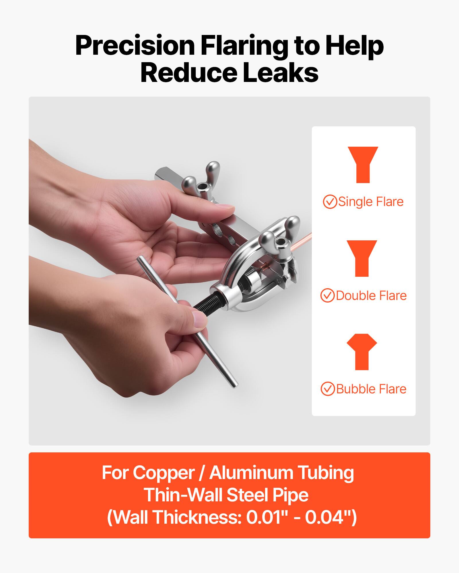 Precision Flaring to Help Reduce Leaks

- Single Flare
- Double Flare
- Bubble Flare

For Copper / Aluminum Tubing Thin-Wall Steel Pipe (Wall Thickness: 0.01" - 0.04")