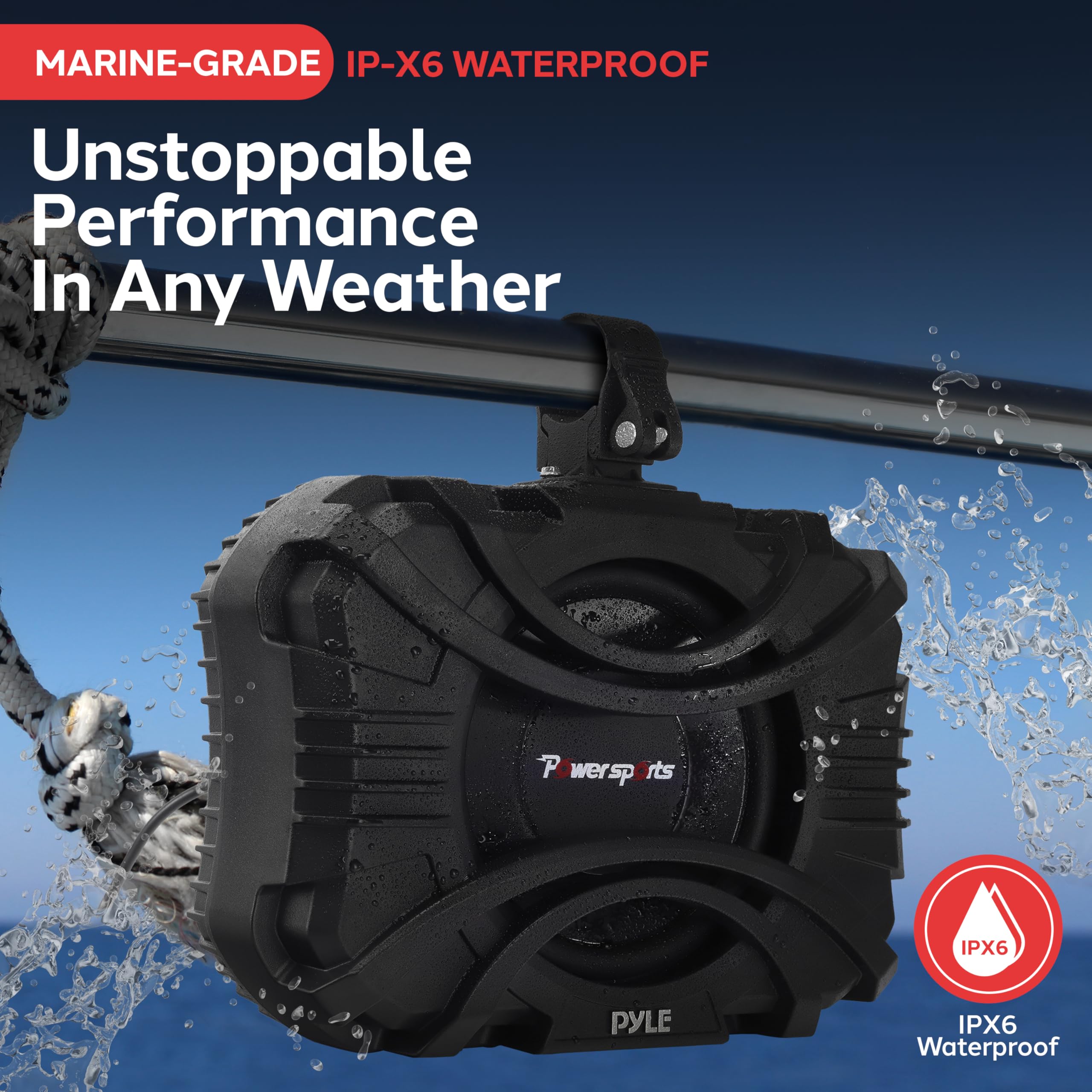 MARINE-GRADE IP-X6 WATERPROOF

Unstoppable Performance In Any Weather

PYLE IPX6 Waterproof

IPX6 Waterproof