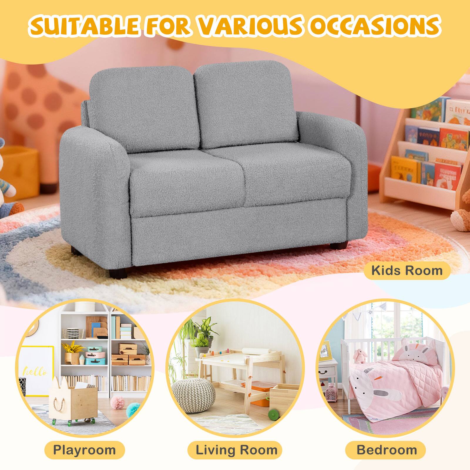 SUITABLE FOR VARIOUS OCCASIONS

Kids Room  
Playroom  
Living Room  
Bedroom