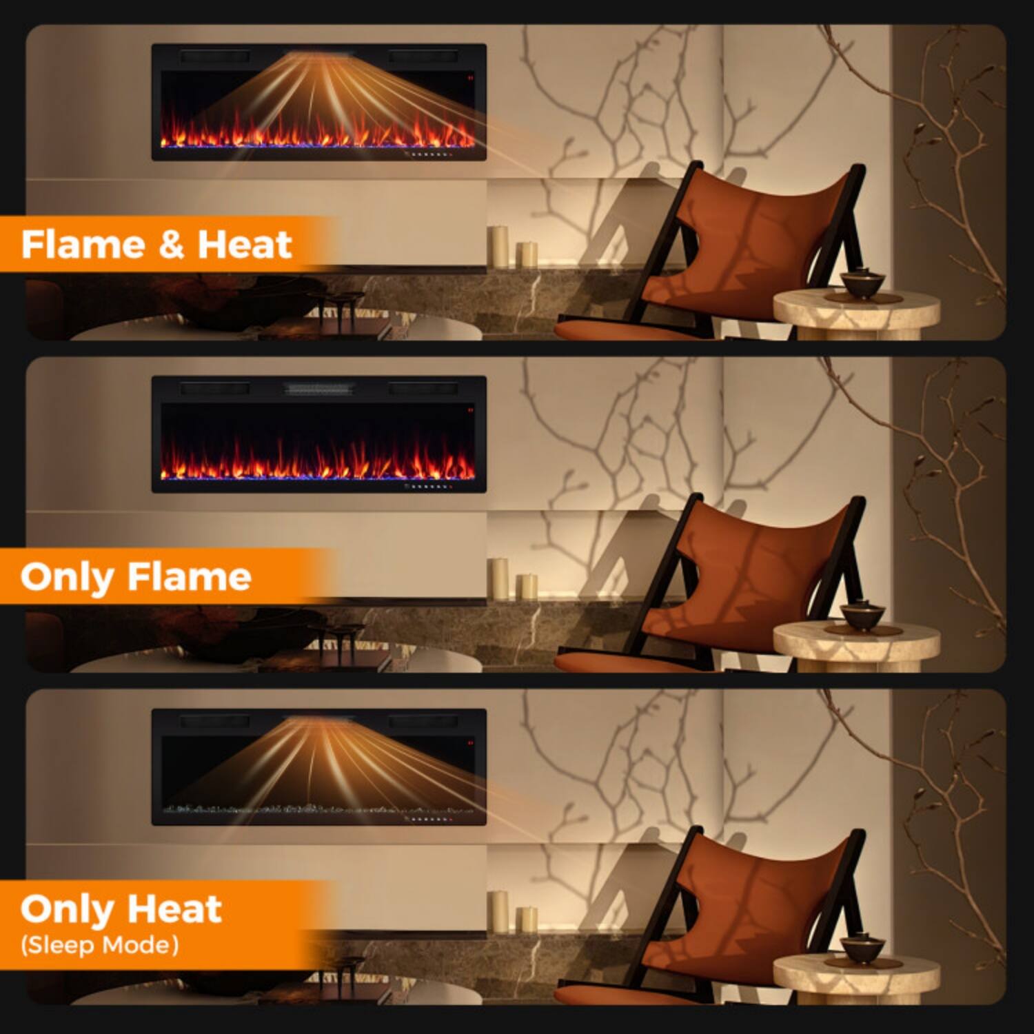 Flame & Heat

Only Flame

Only Heat (Sleep Mode)