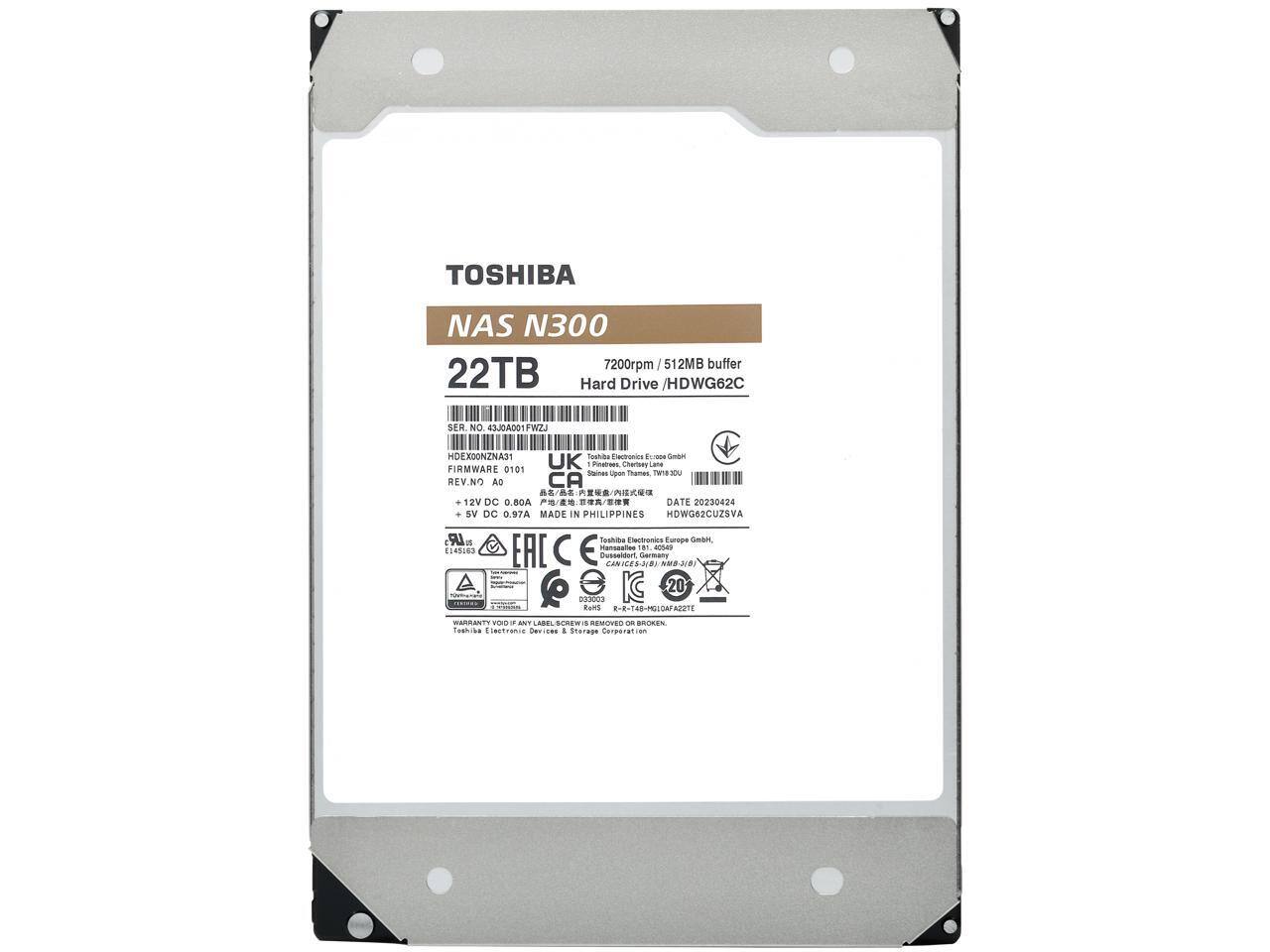 TOSHIBA  
NAS N300  
22TB Hard Drive / HDWG62C  
7200rpm / 512MB buffer  

SER. NO. 43JOA001FWZJ  
HDX00NZNA31  
FIRMWARE 0101  

Toshiba Electronics Europe GmbH  
Pinetrees, Chartsey Staines  
Liganication Thattes, BPWI  
REV. NO. A0  
DATE 20230424  
MADE IN PHILIPPINES  
HDWG62CUZ5VA  

+12V DC 0.97A  
E145155  
Dusseldorf, Germany 3/30  

WARRANTY VOID IF ANY LABEL IS REMOVED OR BROKEN  
Toshiba Electronic Devices & Storage Corporation