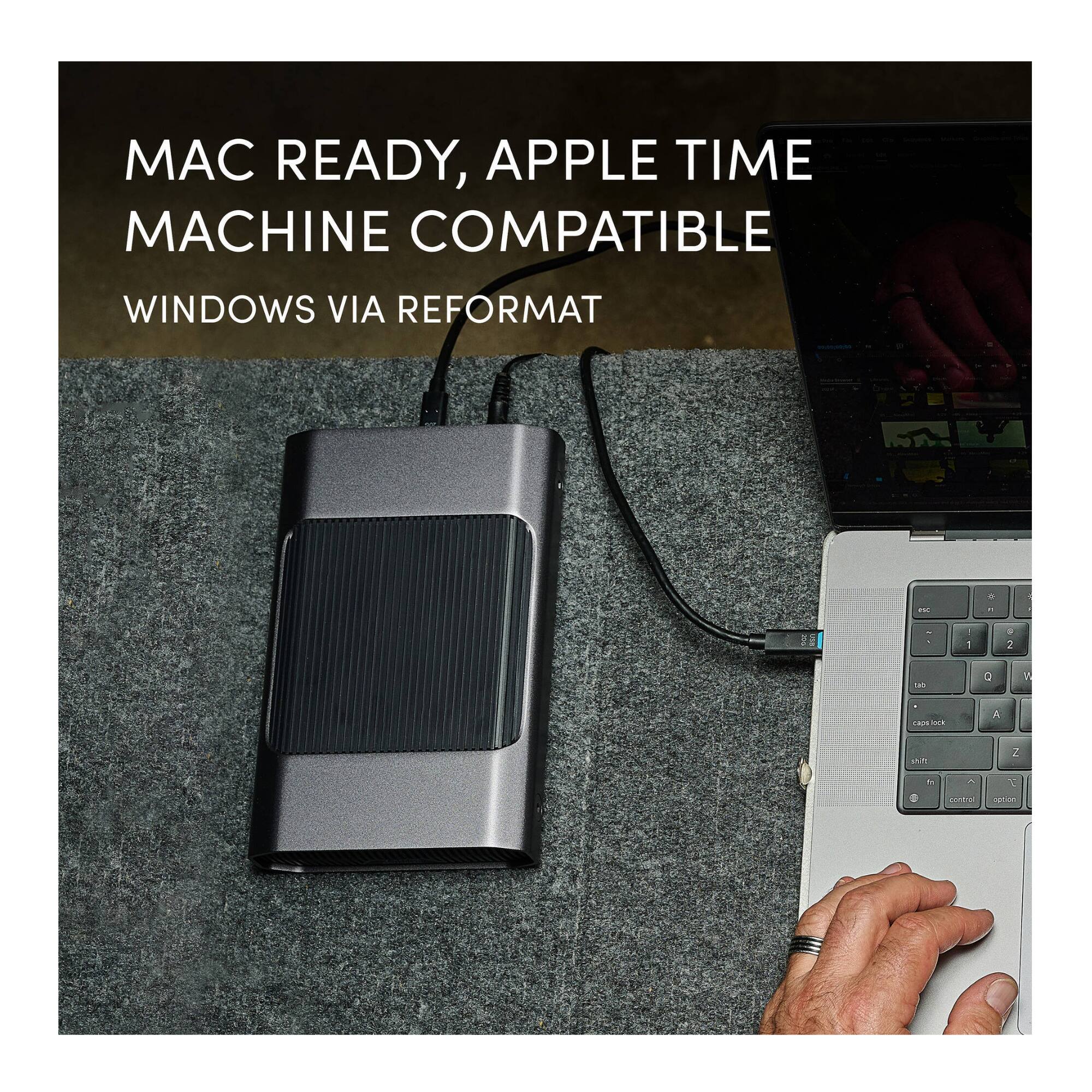 MAC READY, APPLE TIME MACHINE COMPATIBLE  
WINDOWS VIA REFORMAT