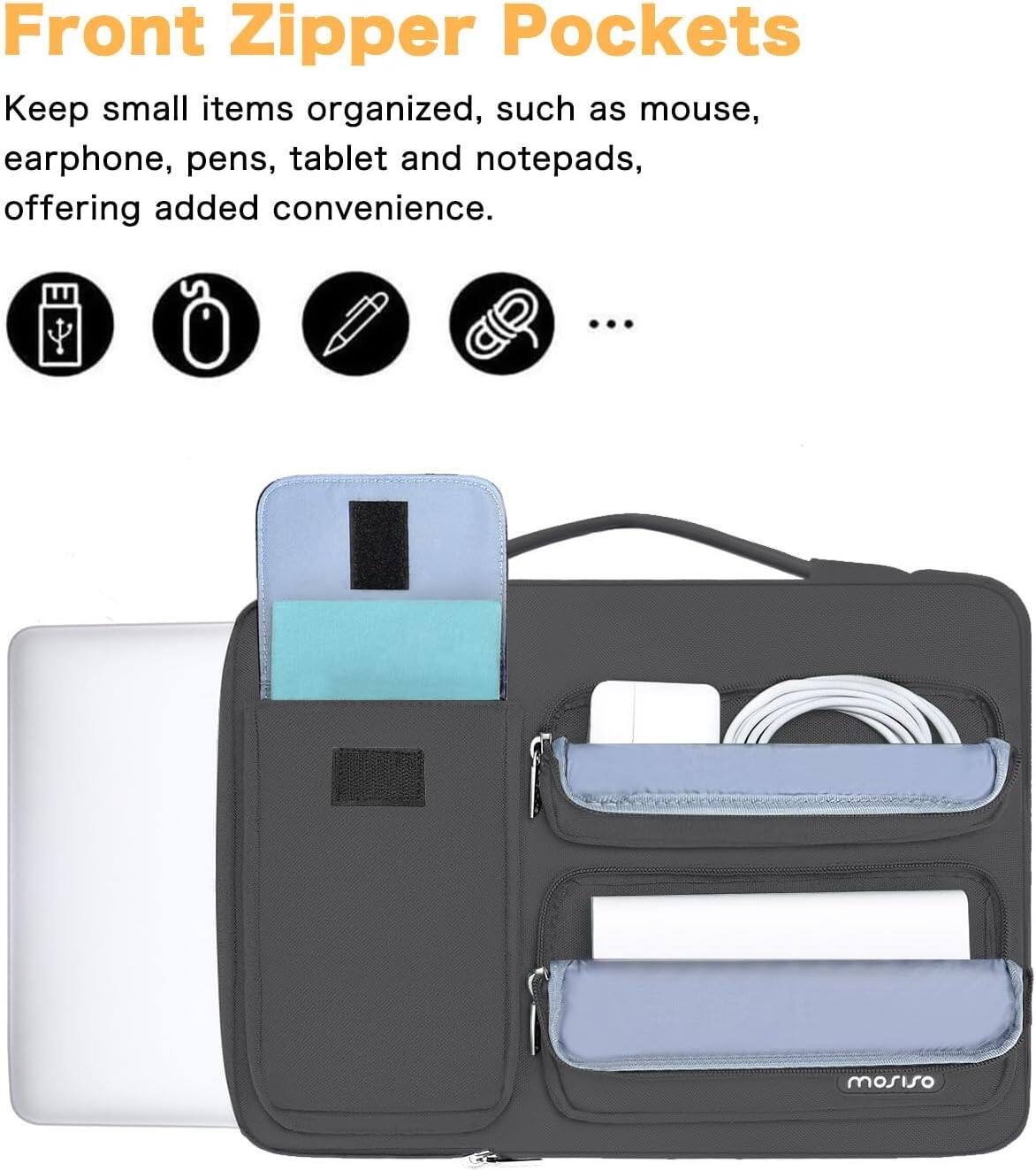 Front Zipper Pockets

Keep small items organized, such as mouse, earphone, pens, tablet and notepads, offering added convenience.