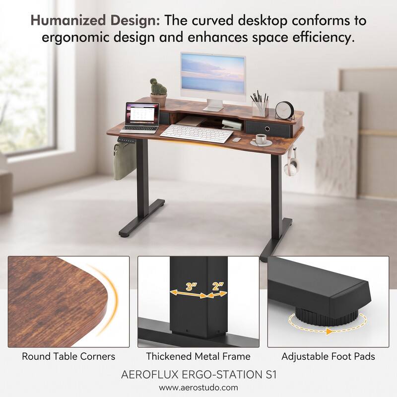 Humanized Design: The curved desktop conforms to ergonomic design and enhances space efficiency.  
3" 2" Round Table Corners  
Thickened Metal Frame  
Adjustable Foot Pads  
AEROFLUX ERGO-STATION S1  
www.aerostudio.com