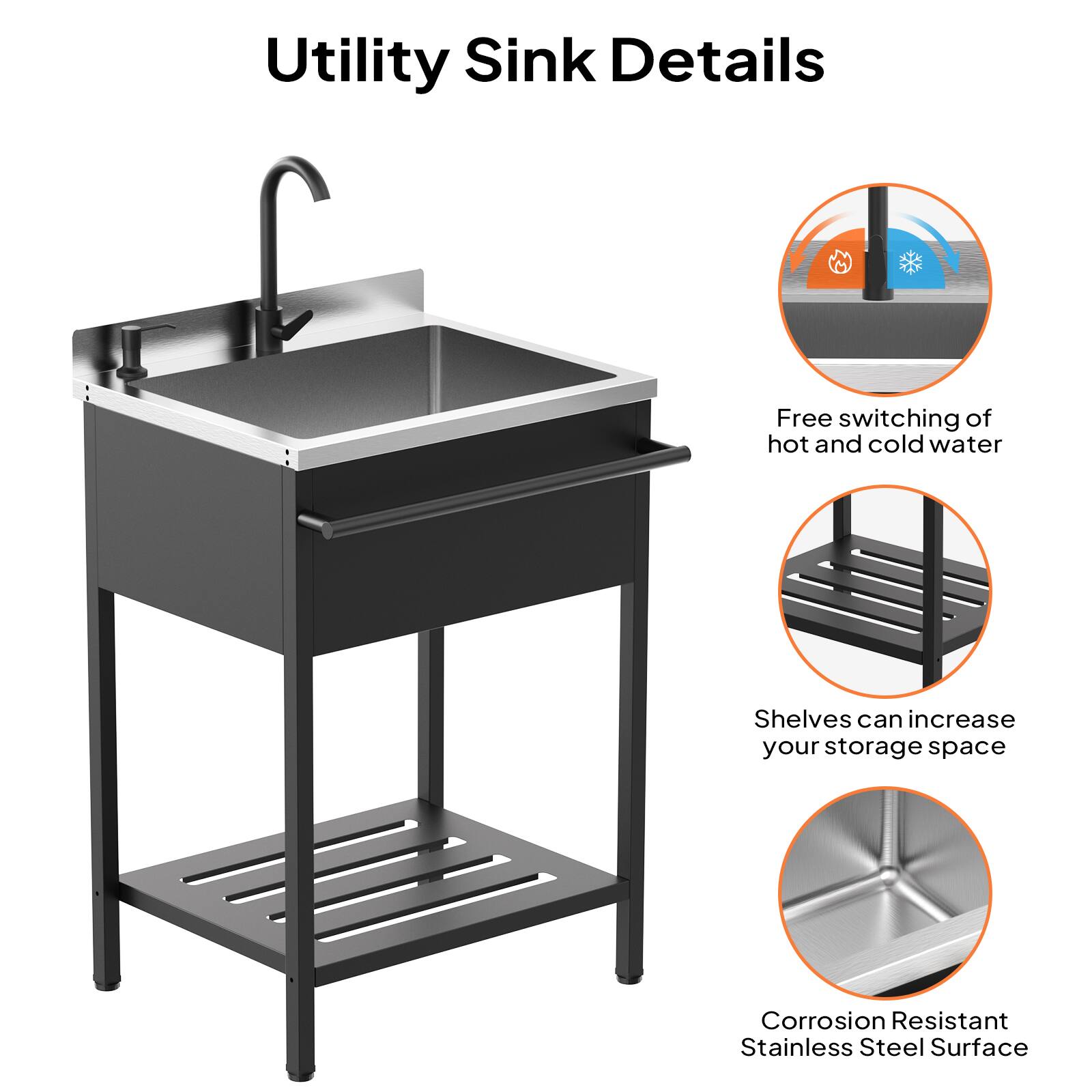 Utility Sink Details

- Free switching of hot and cold water
- Shelves can increase your storage space
- Corrosion Resistant Stainless Steel Surface