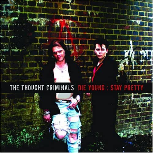 Thought Criminals - Die Young: Stay Pretty  - COMPACT DISCS