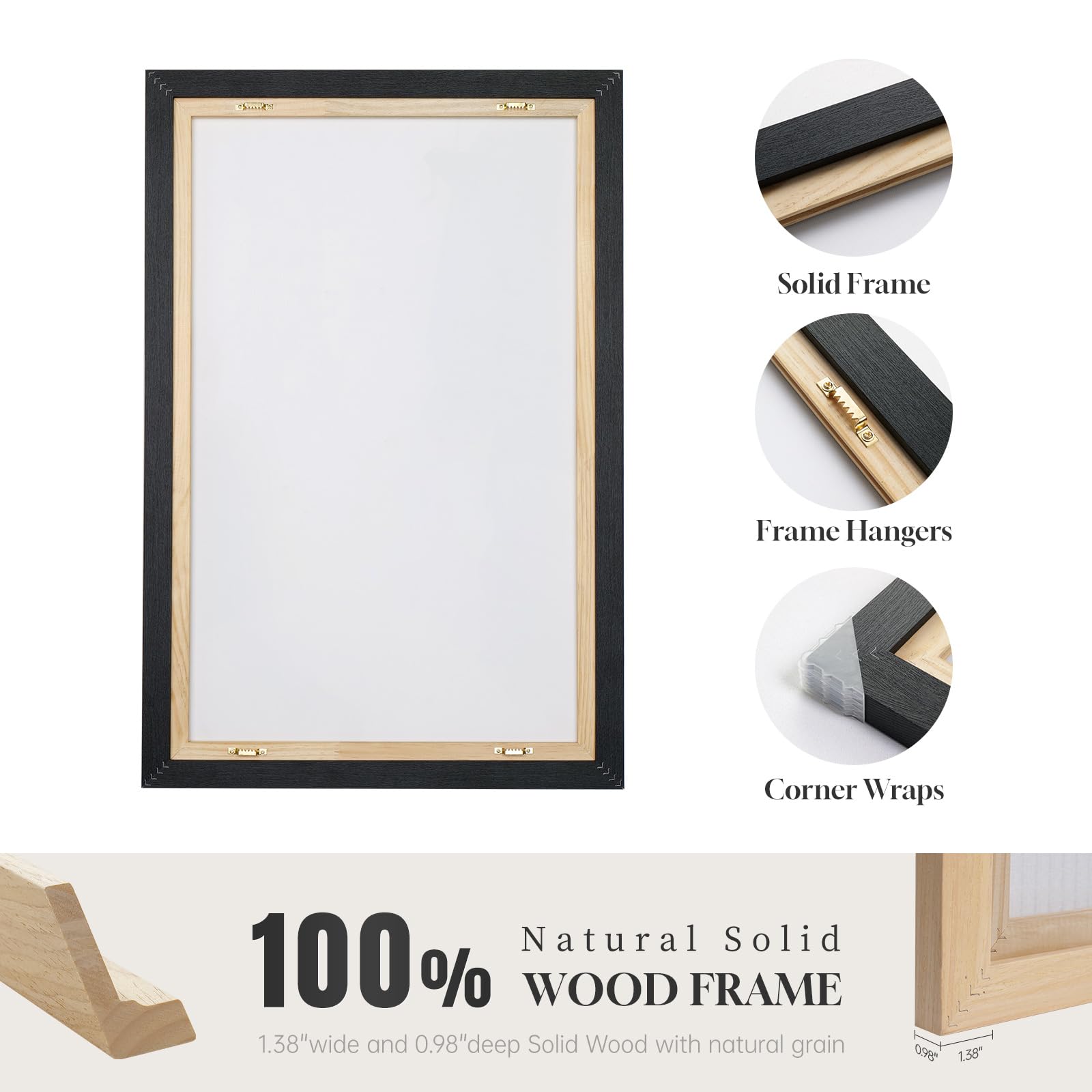 Solid Frame SAE a Frame Hangers - Corner Wraps  
Natural Solid 100% WOOD FRAME  
1.38" wide and 0.98" deep  
Solid Wood with natural grain  

100% Natural Solid WOOD FRAME  
1.38" wide and 0.98" deep Solid Wood with natural grain